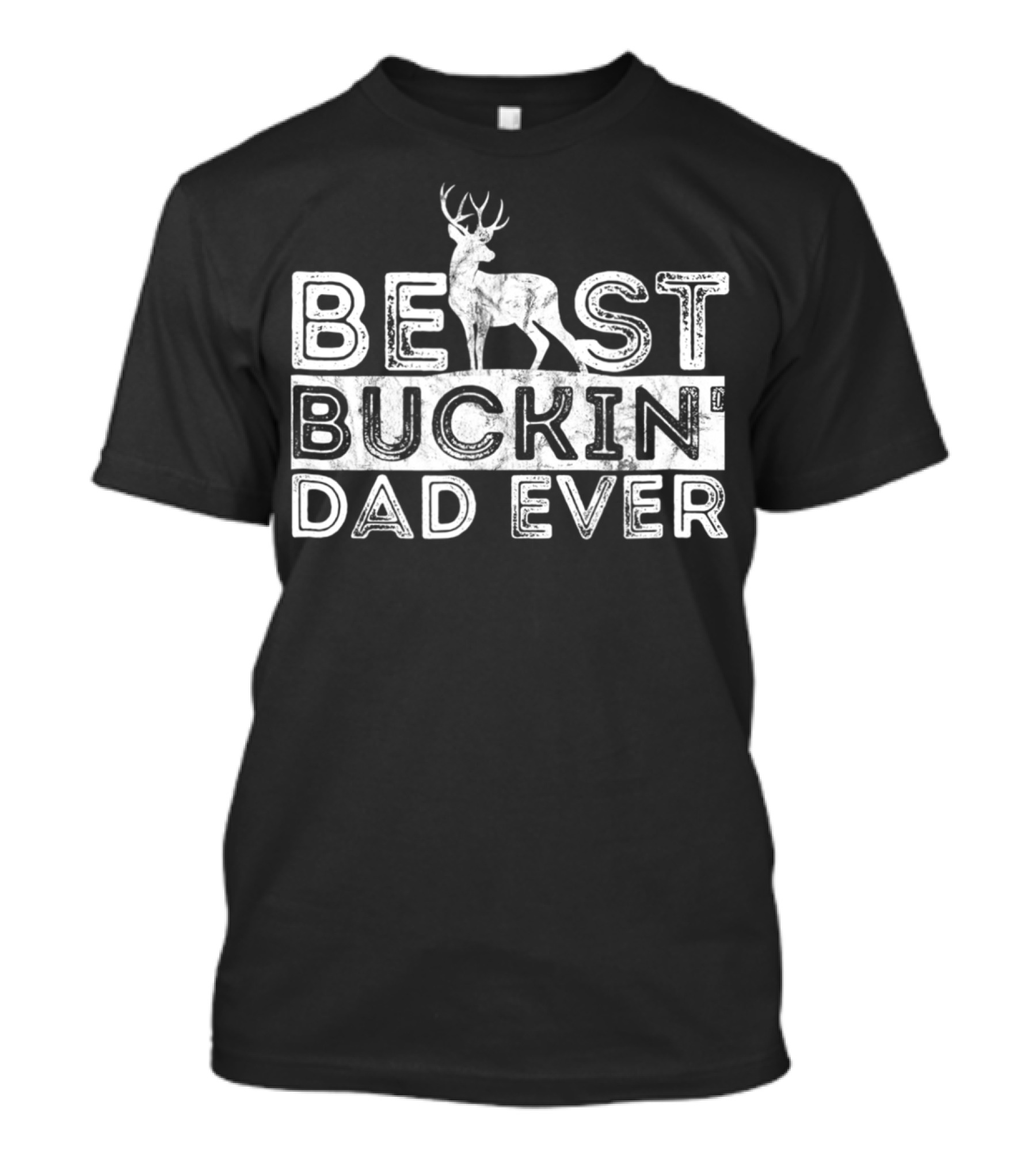 BEST BUCKIN' DAD EVER HUNTERS DEER T-Shirt