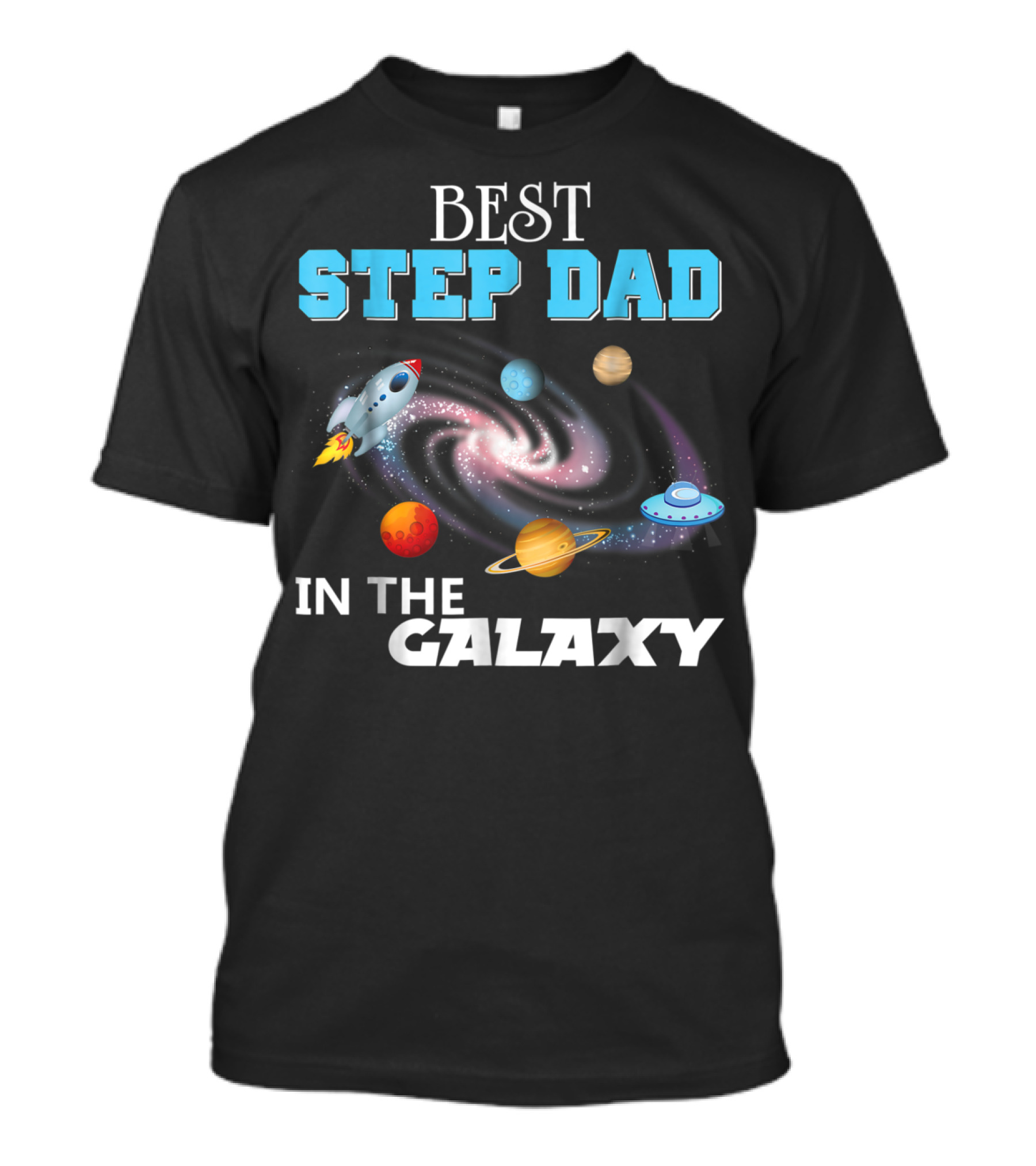 Best Step Dad In The Galaxy Planets Rocket Spaceship T-Shirt