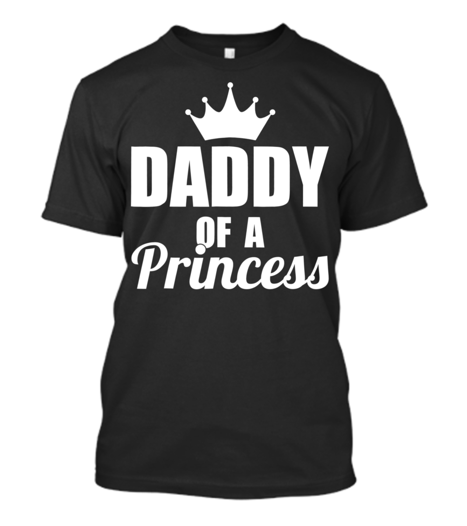 Daddy Of A Princess Proud Best Dad Daughter46 Crown T-Shirt
