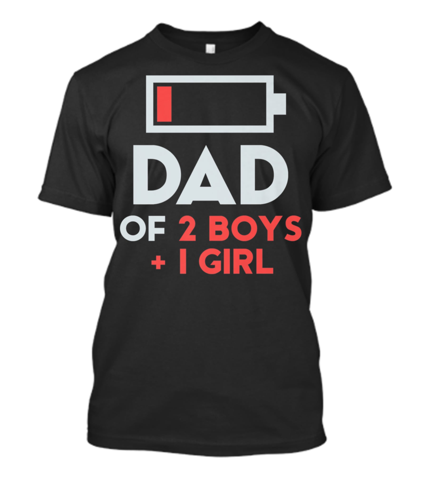 DAD Of 2 Boys 1 Girl Low Battery T-Shirt