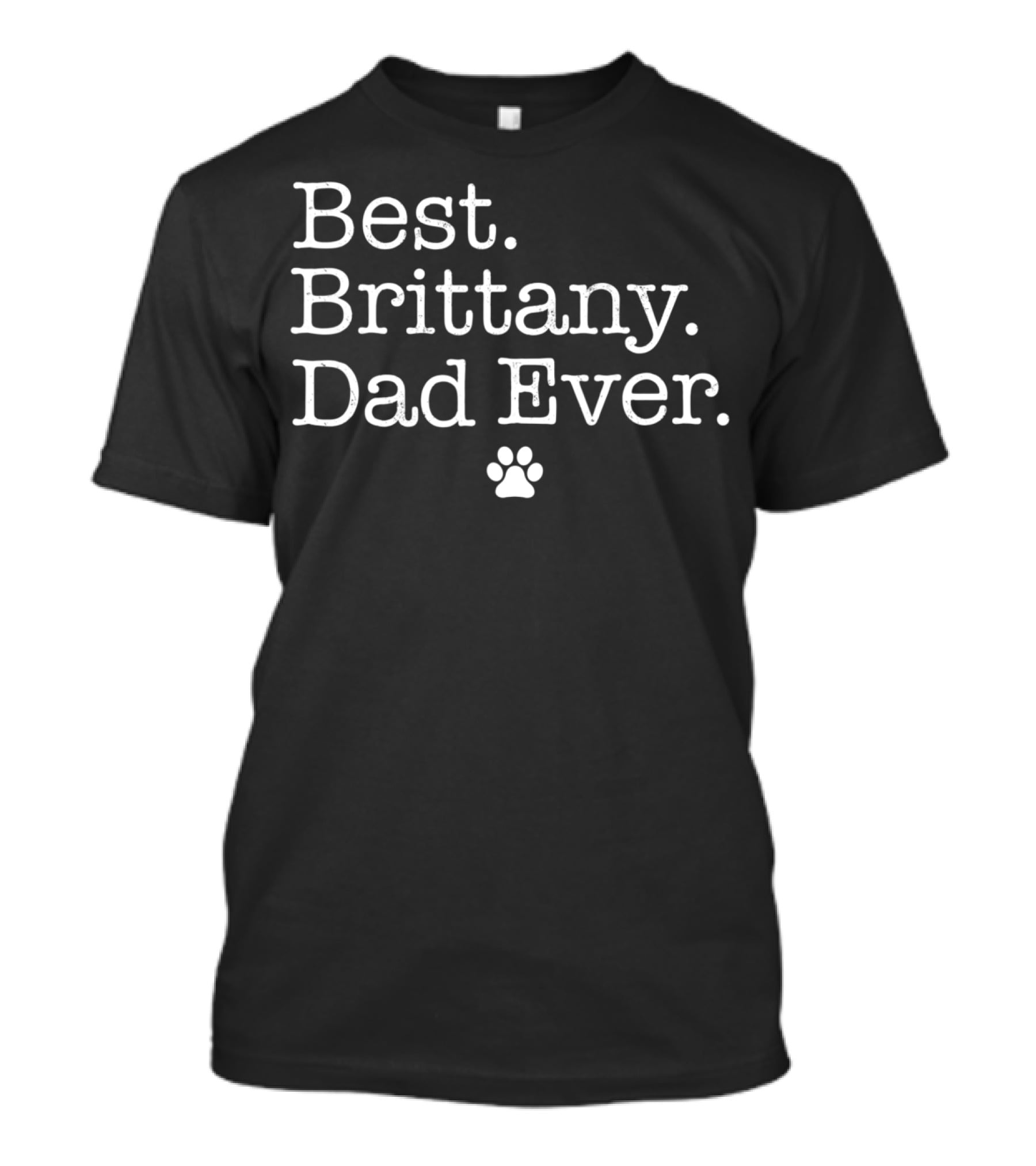 Best Brittany Dad Ever With Paw Prints T-Shirt