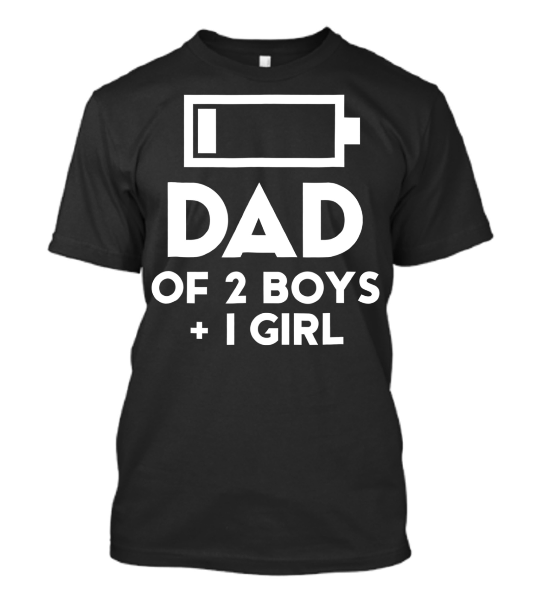 Dad Of 2 Boys 1 Girl Battery Low Fun Gift For Men61 T-Shirt