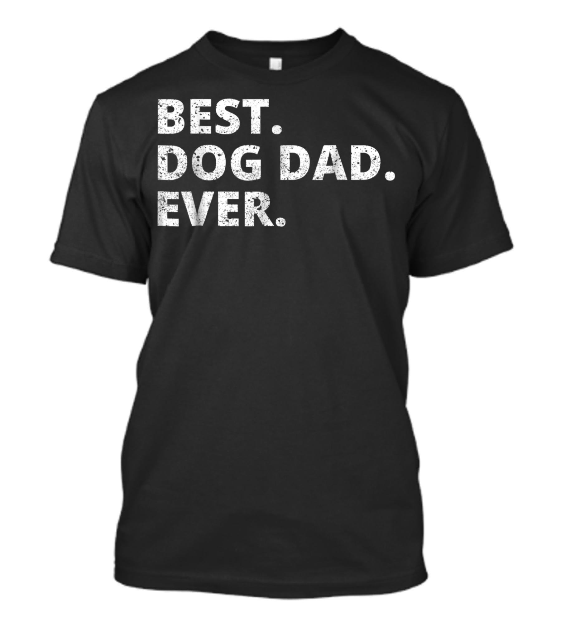 Best Dog Dad Ever Funny Dog Owner Pet Owner T-Shirt