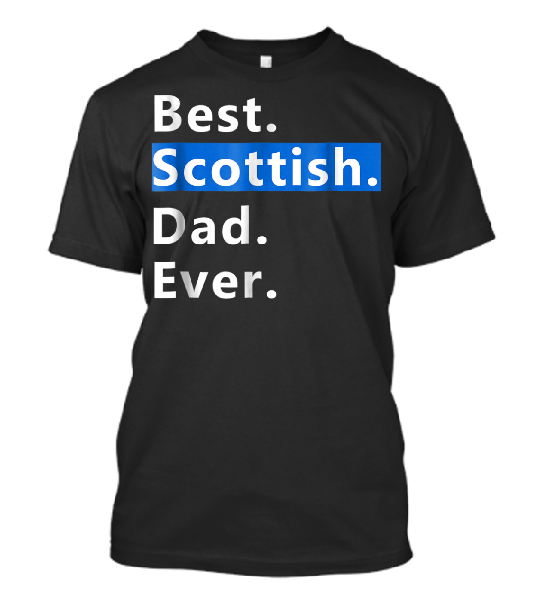 Best Scottish Dad Ever Bold Blue T-Shirt