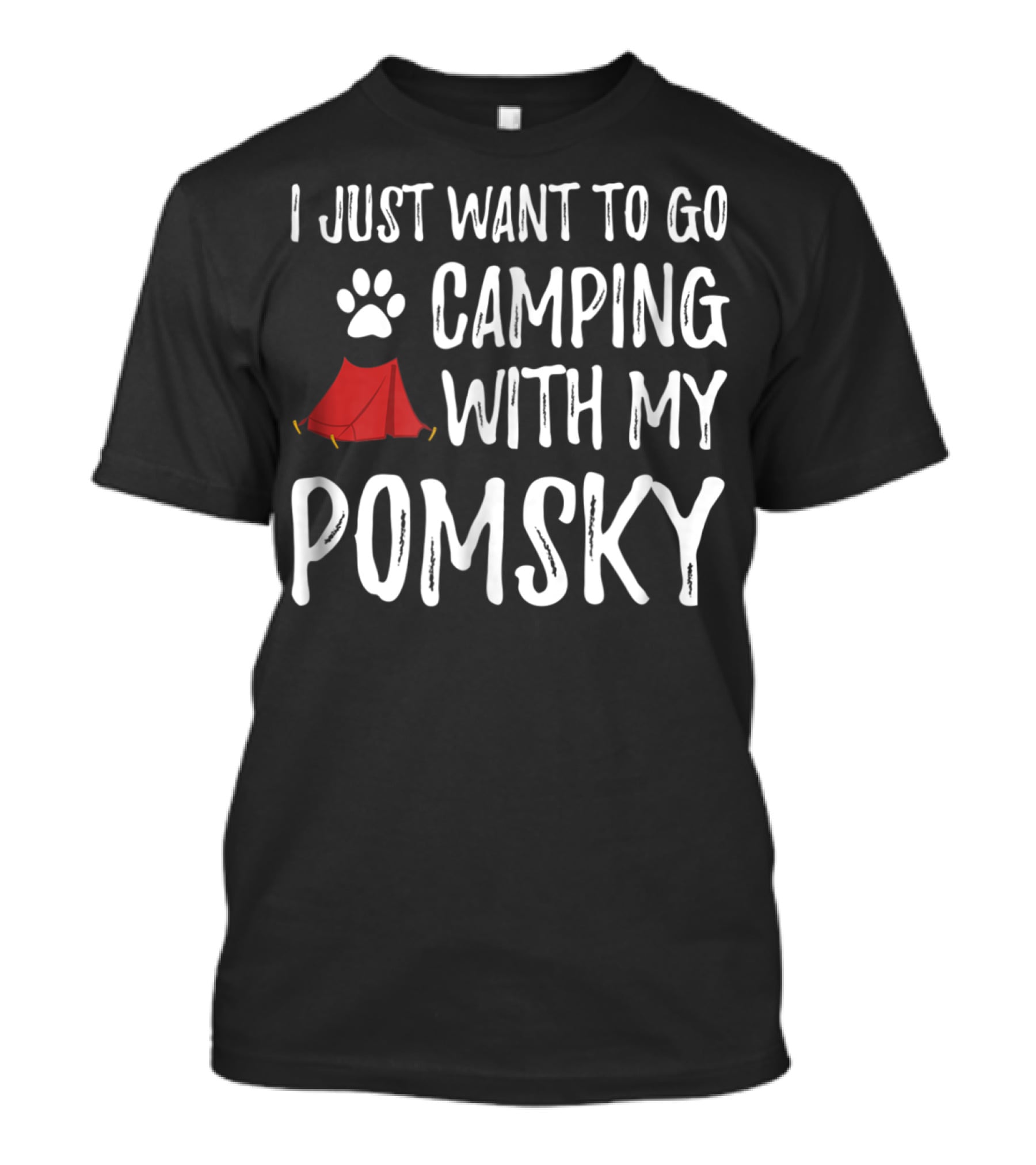 I Just Want To Go Camping With My Pomsky Paw Print Red Tent Fun Dog Mom Dad T-Shirt