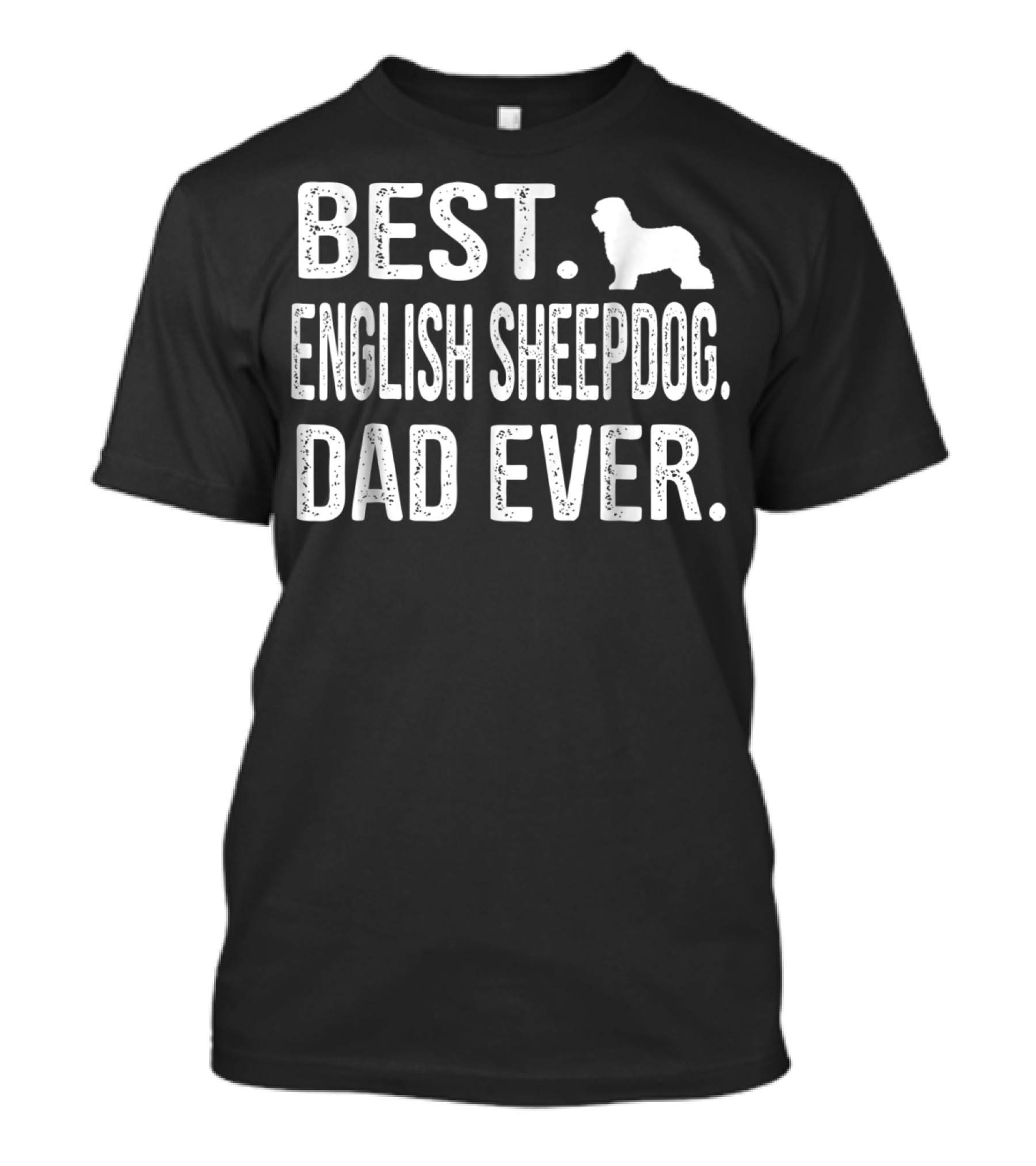Best English Sheepdog Dad Ever T-Shirt