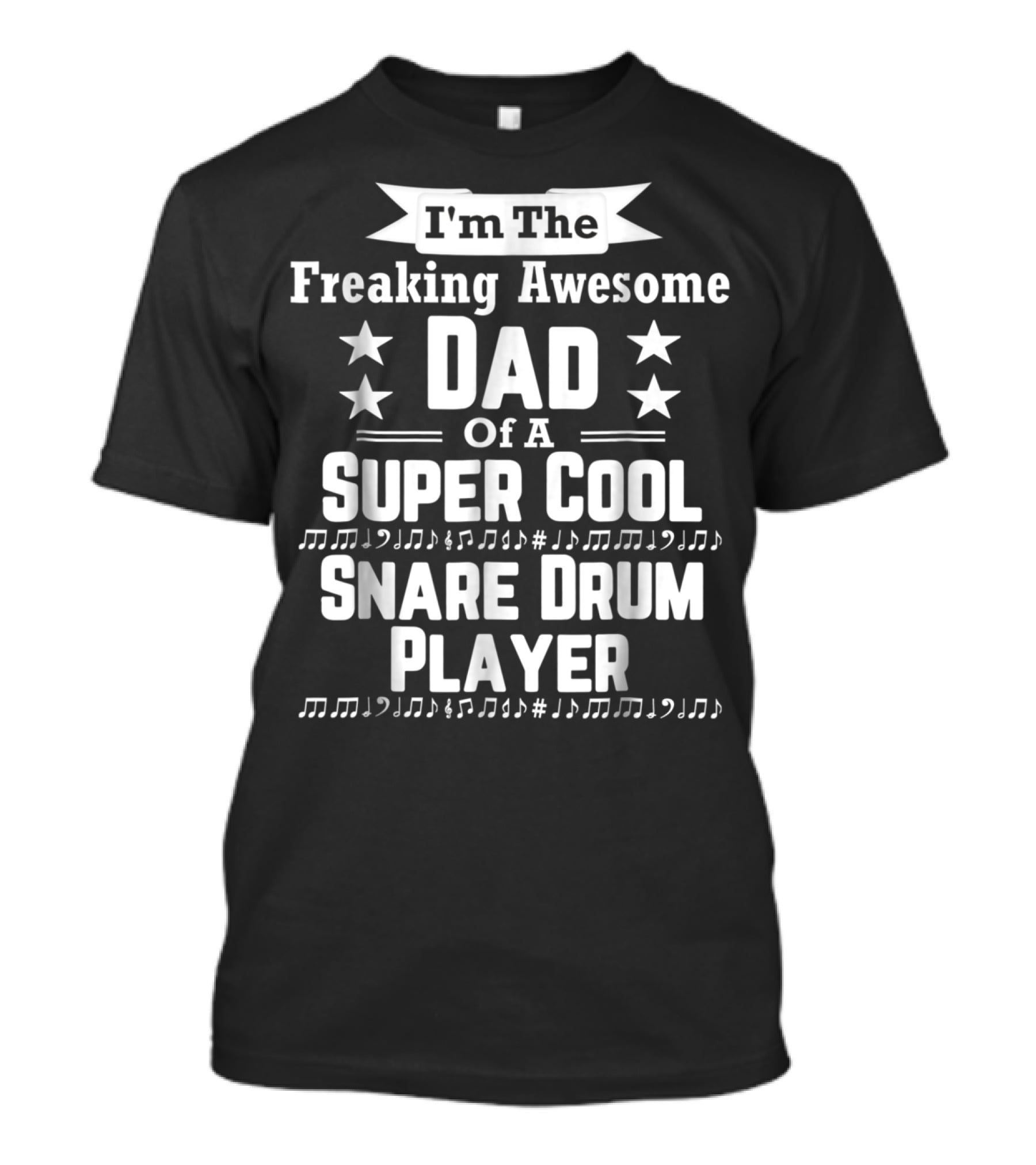 Freaking Awesome Dad Of A Super Cool Snare Drum Player T-Shirt
