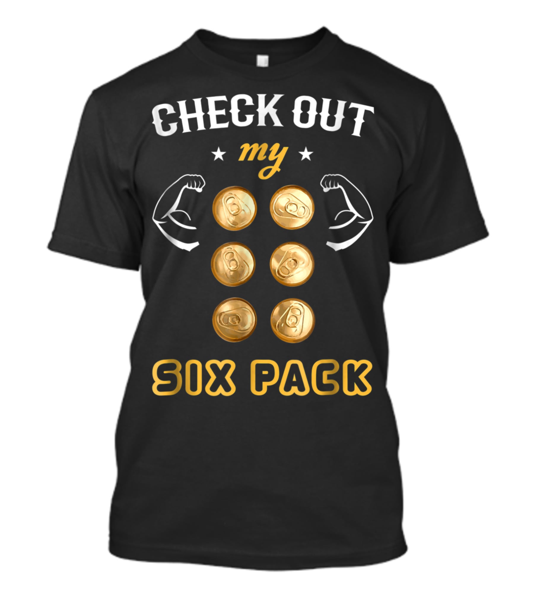 Check Out My Six Pack Flexing Arms Cans Dad Bachelor Party97 T-Shirt