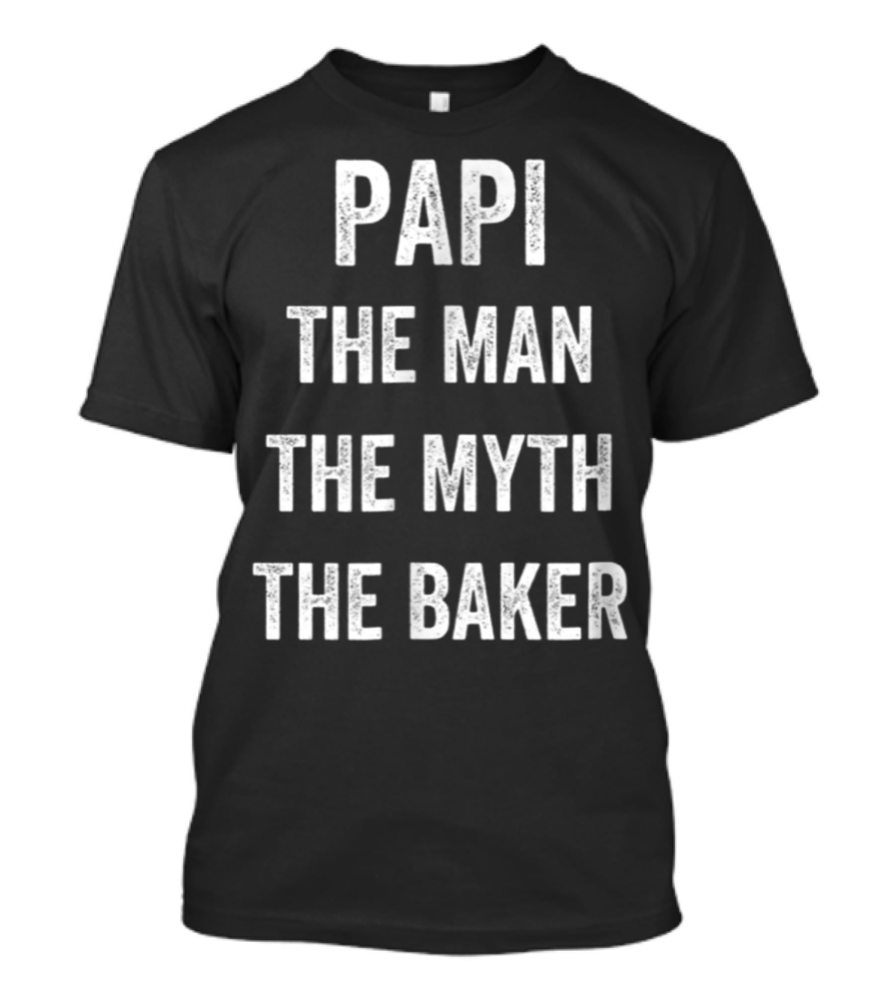 Papi The Man The Myth The Baker Bakery Dad T-Shirt