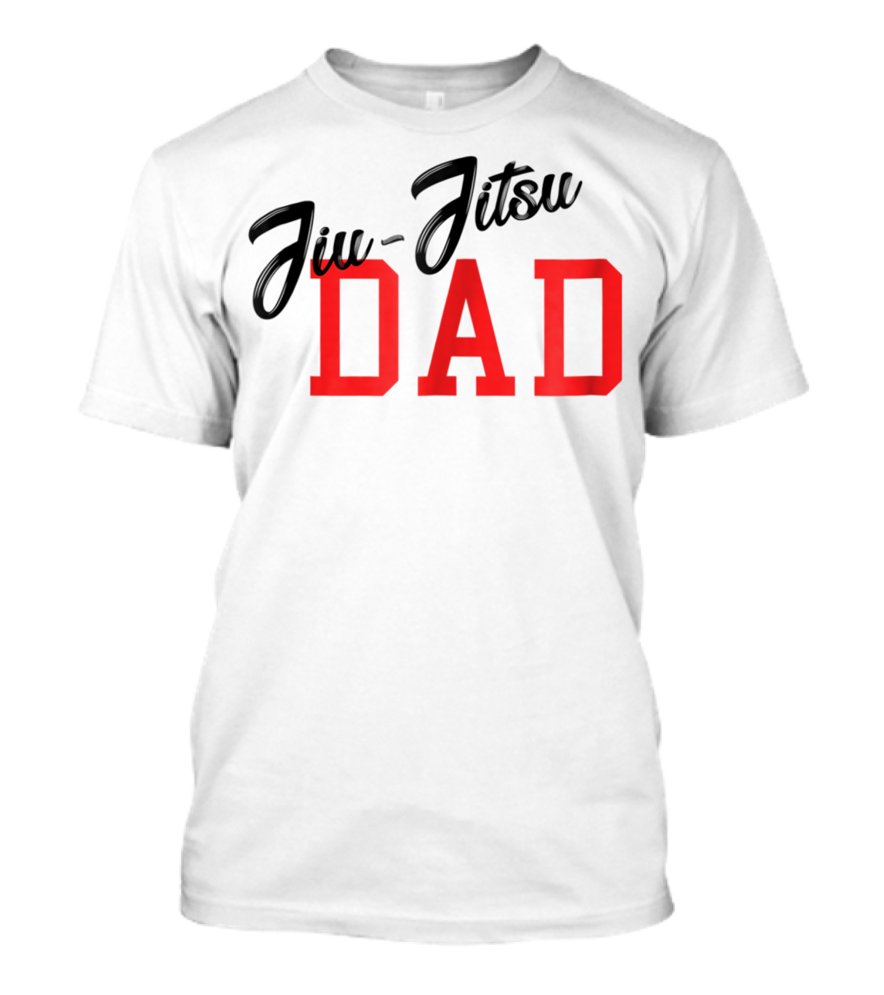 Jiu-Jitsu DAD Brazilian JiuJitsu MMA BJJ T-Shirt