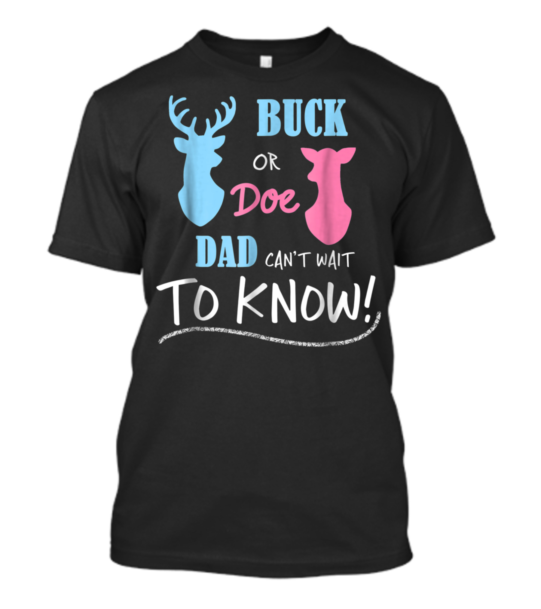 Buck Or Doe Dad Can't Wait To Know Gender Reveal T-Shirt