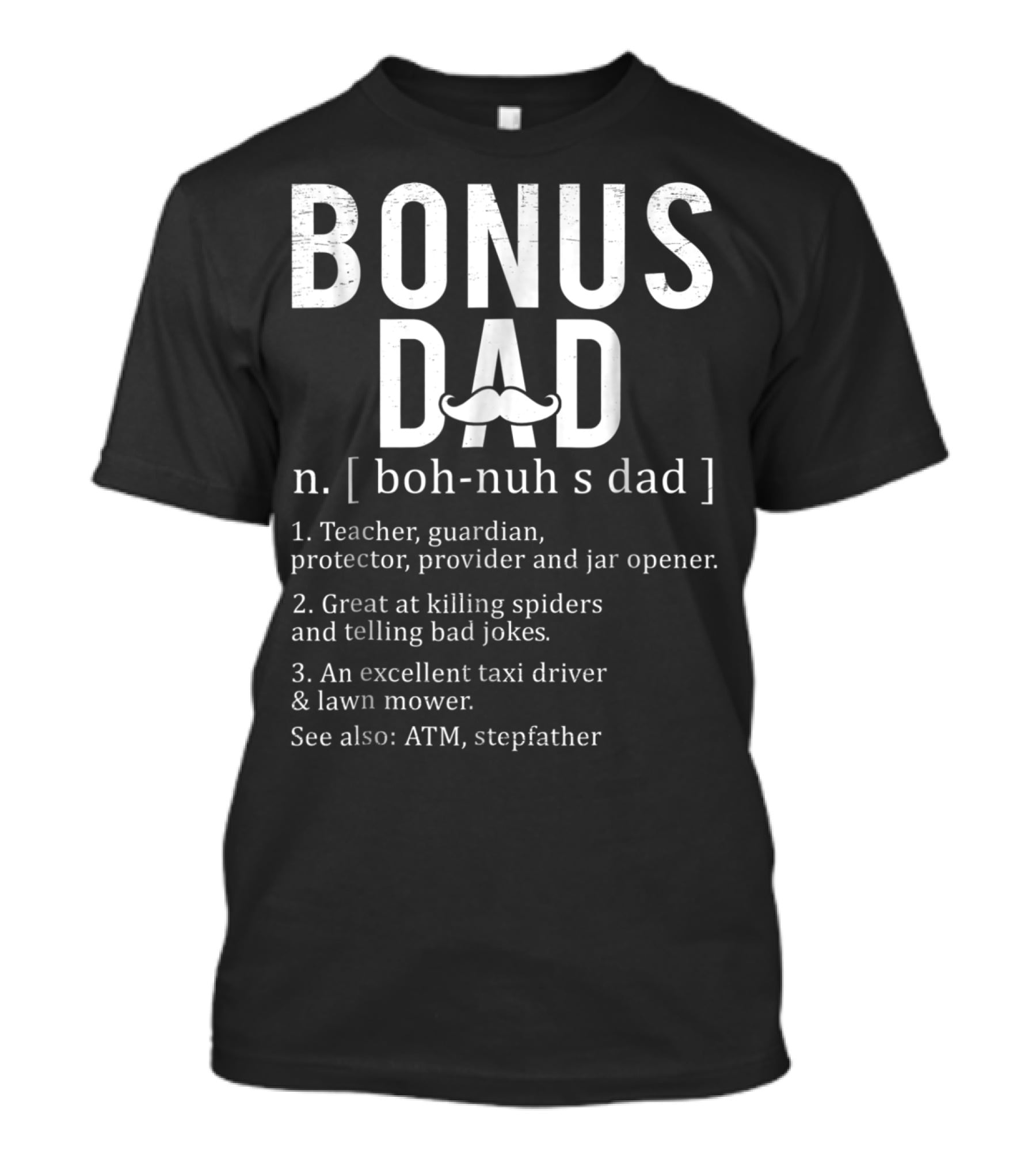 Bonus Dad Definition N Boh-Nuh S Dad Funny Teacher Protector Taxi Driver Stepdad Papa28 T-Shirt