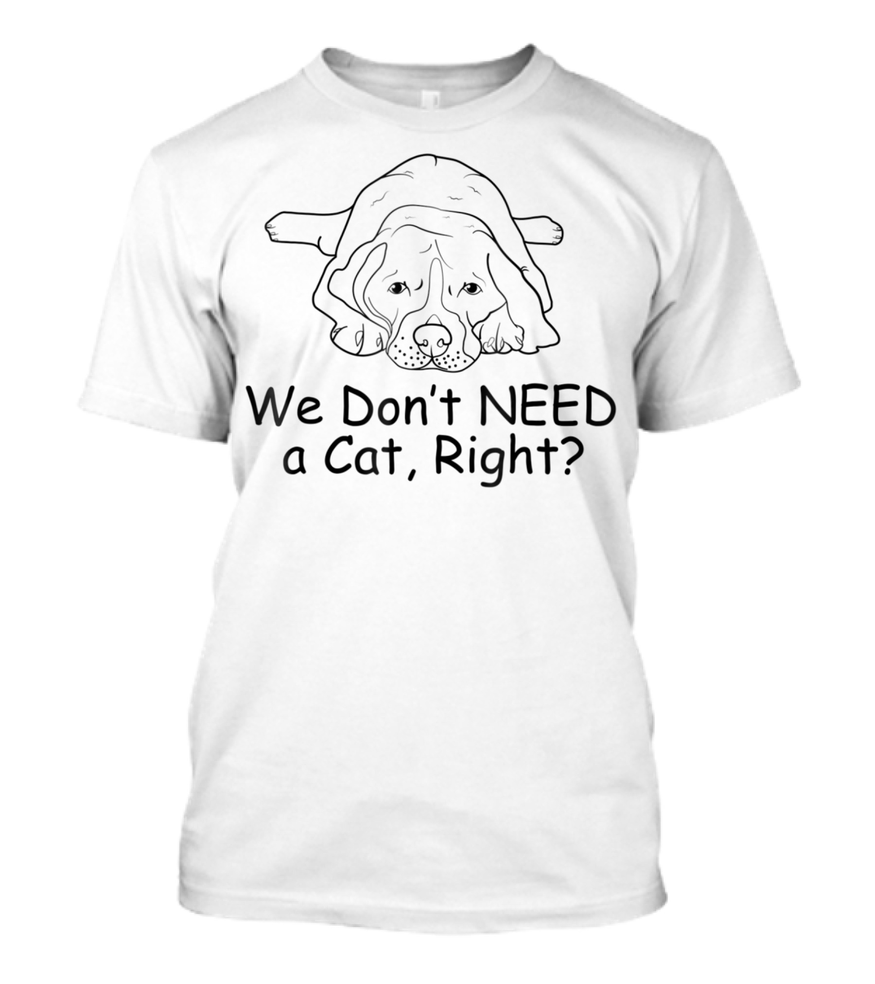 Boxer We Don't Need A Cat, Right? T-Shirt
