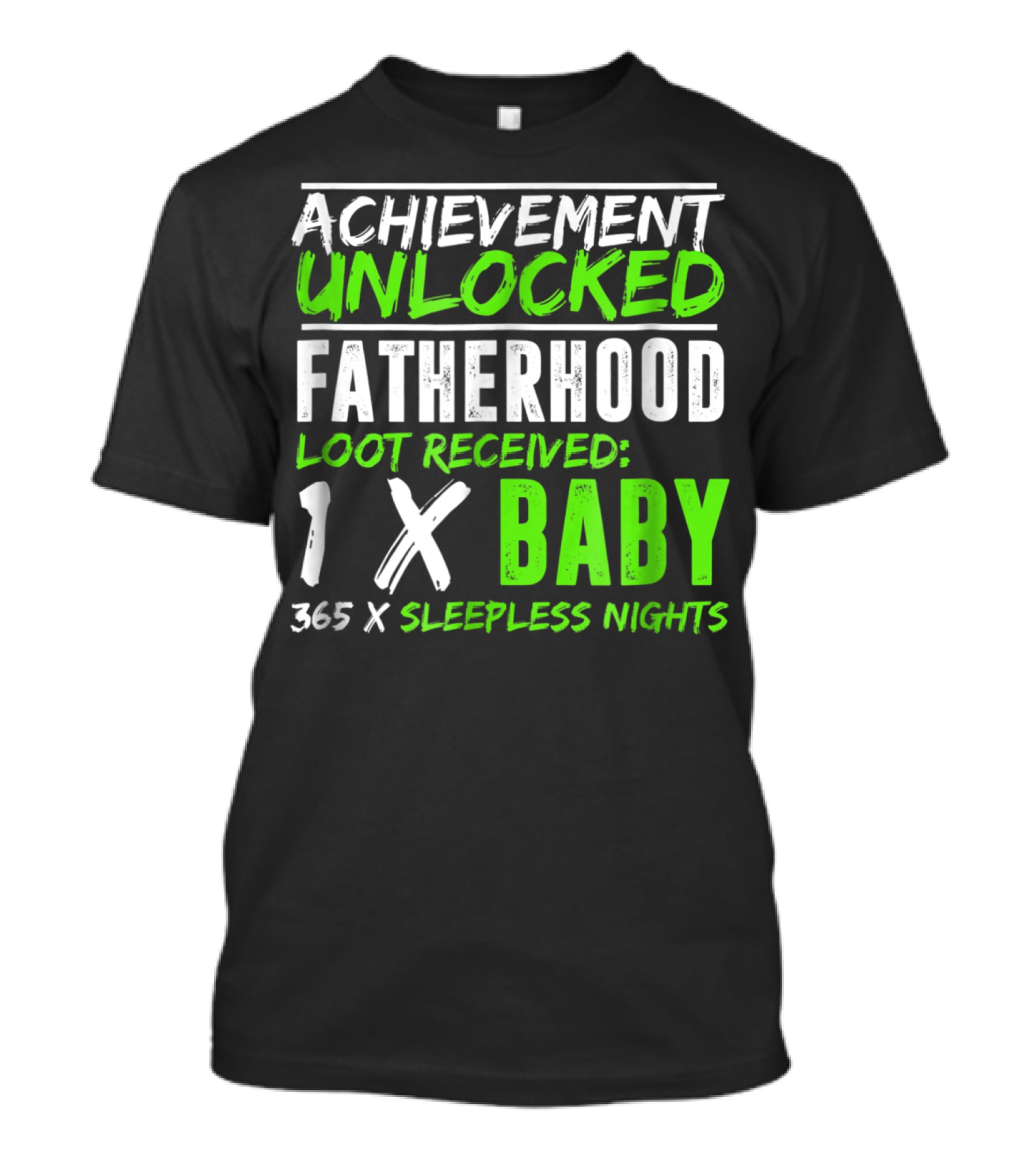 Achievement Unlocked Fatherhood Loot Received 1x Baby 365x Sleepless Nights T-Shirt