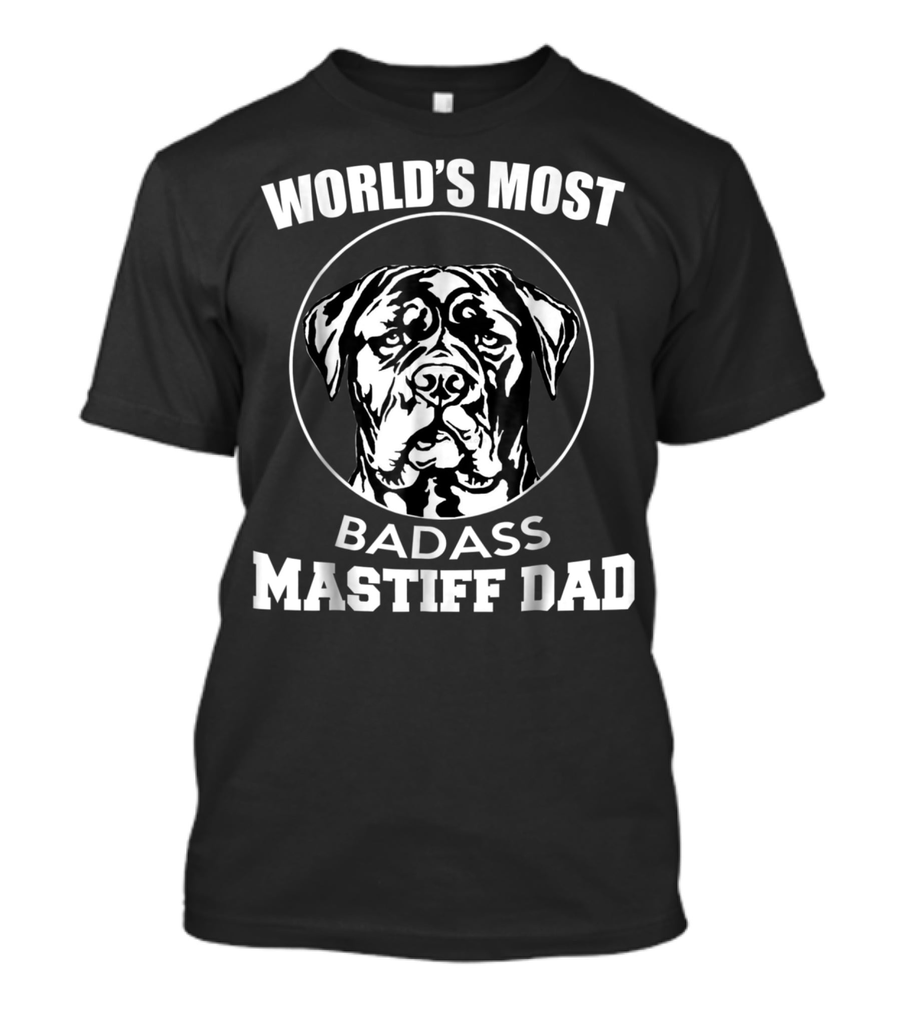 World's Most Badass Mastiff Dad T-Shirt