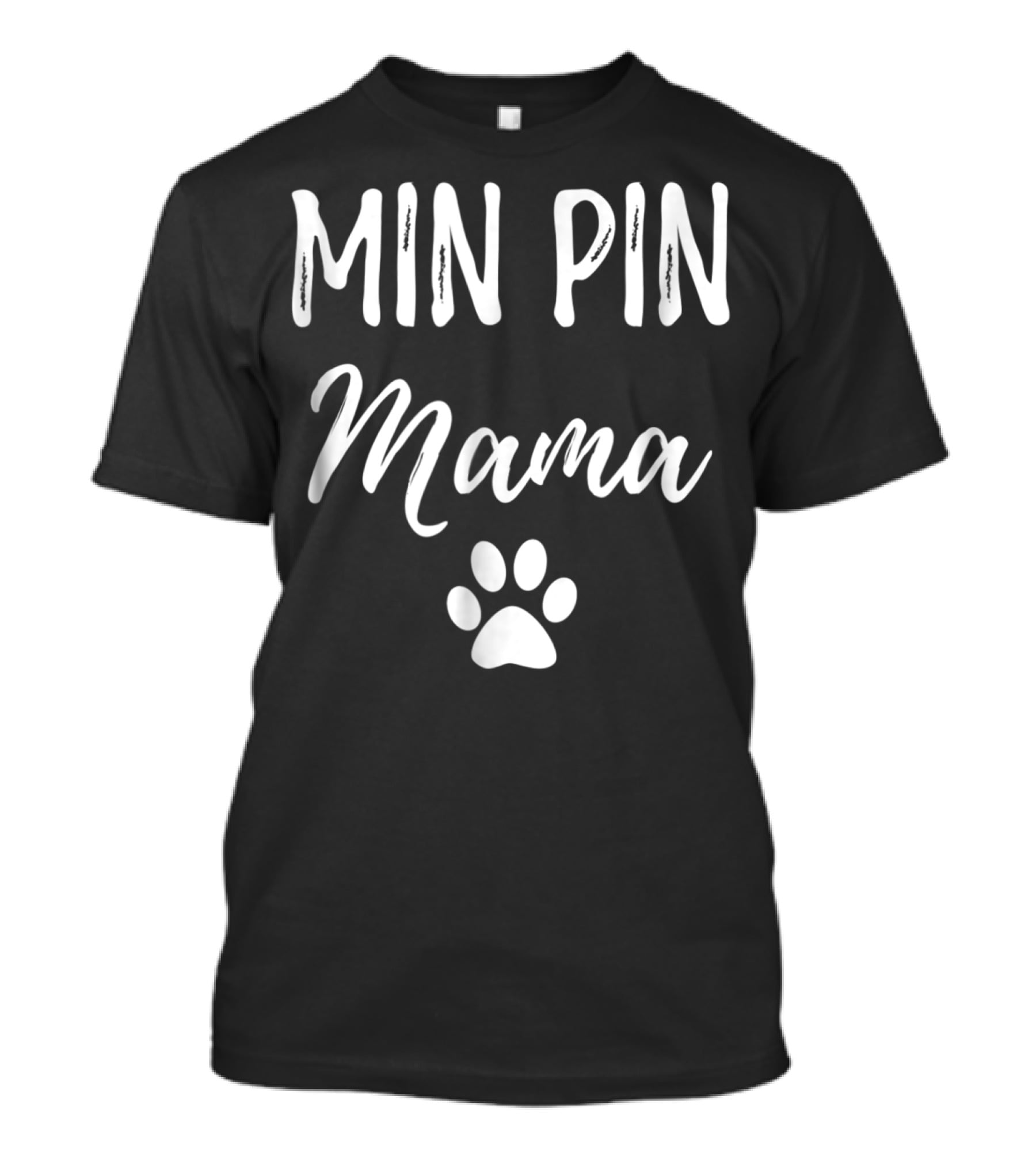 Min Pin Mama Miniature Pinscher Dog Paw Prints T-Shirt