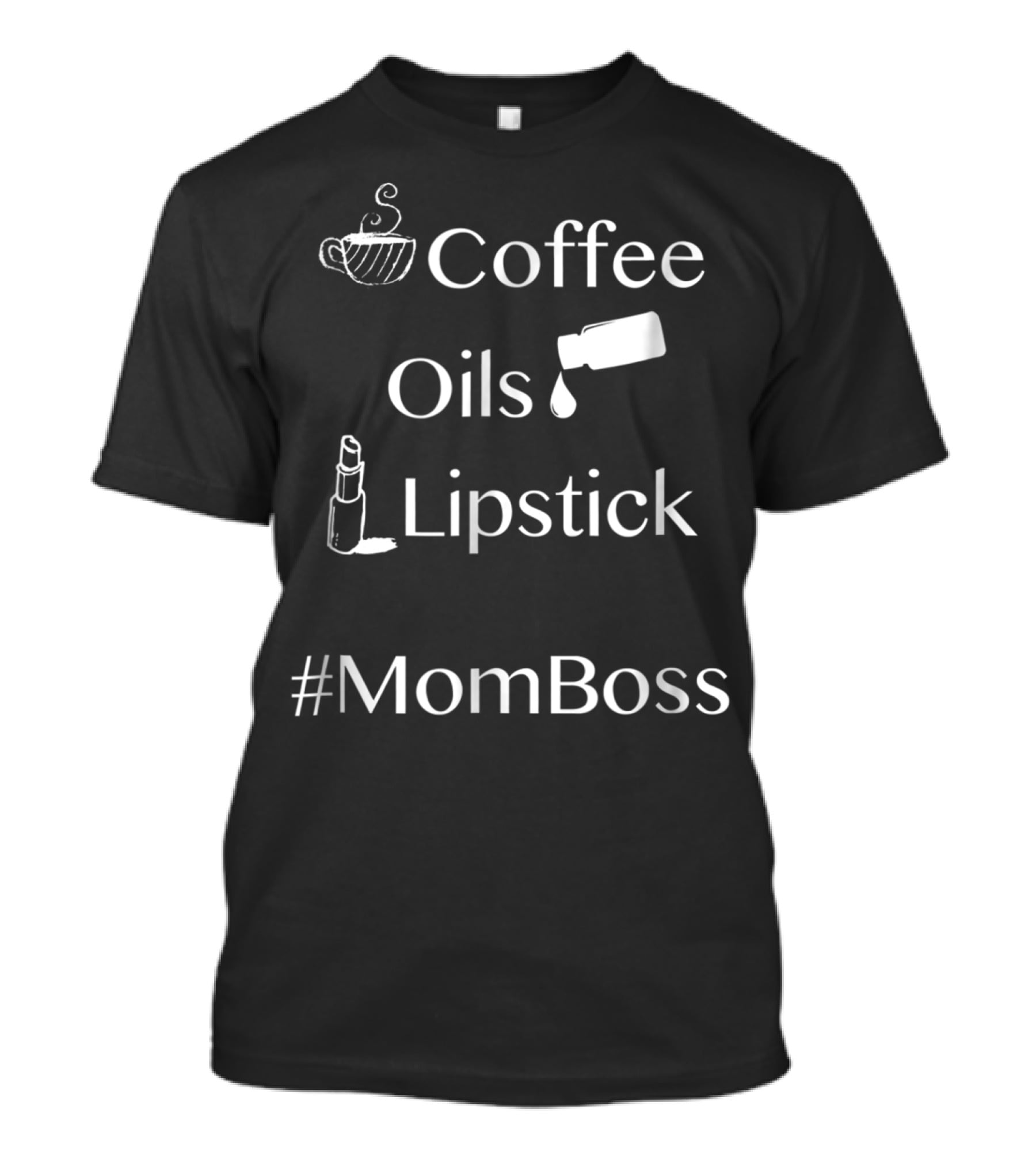 Coffee Oils Lipstick #MomBoss T-Shirt