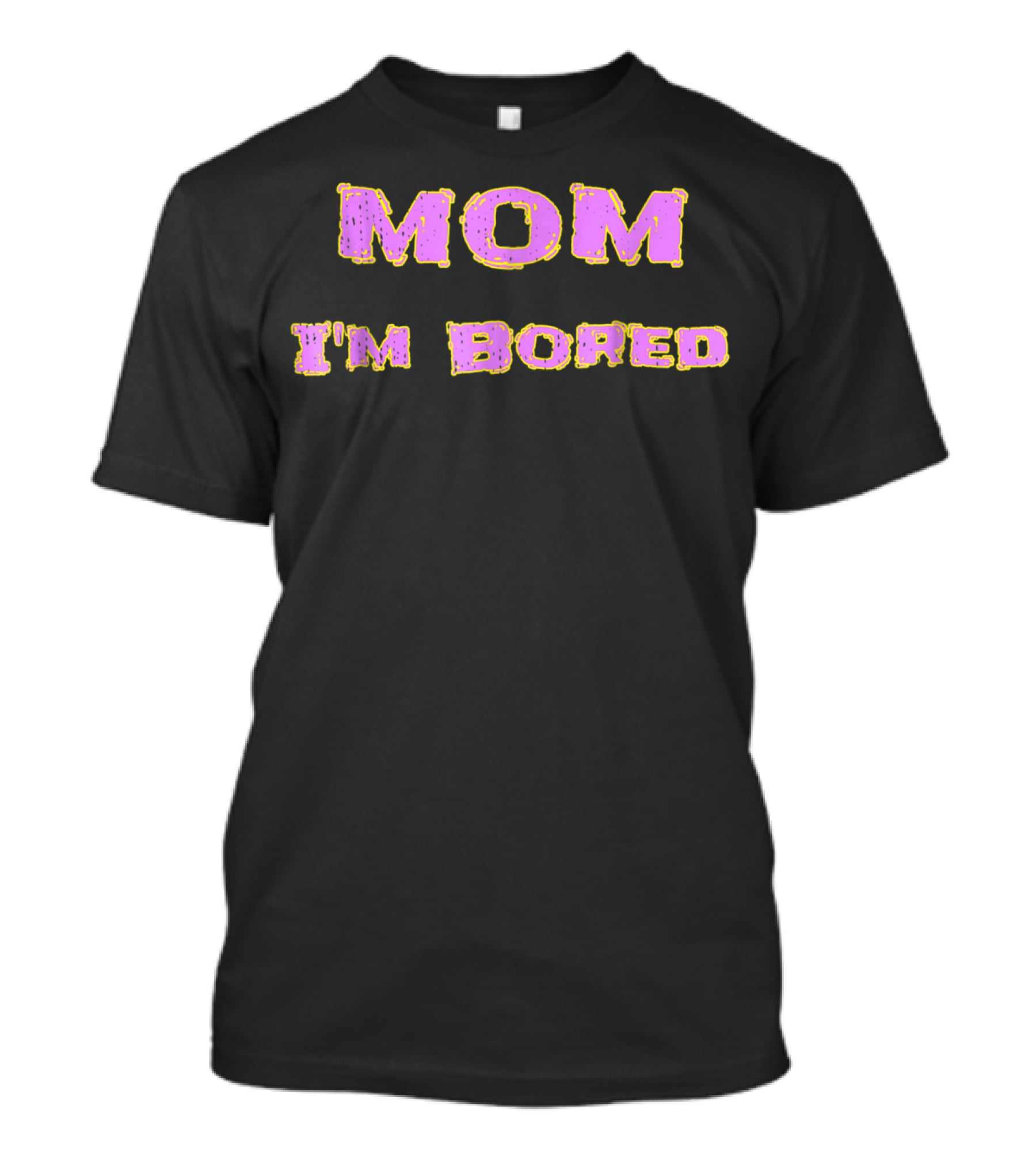 MOM I'M BORED S48 T-Shirt
