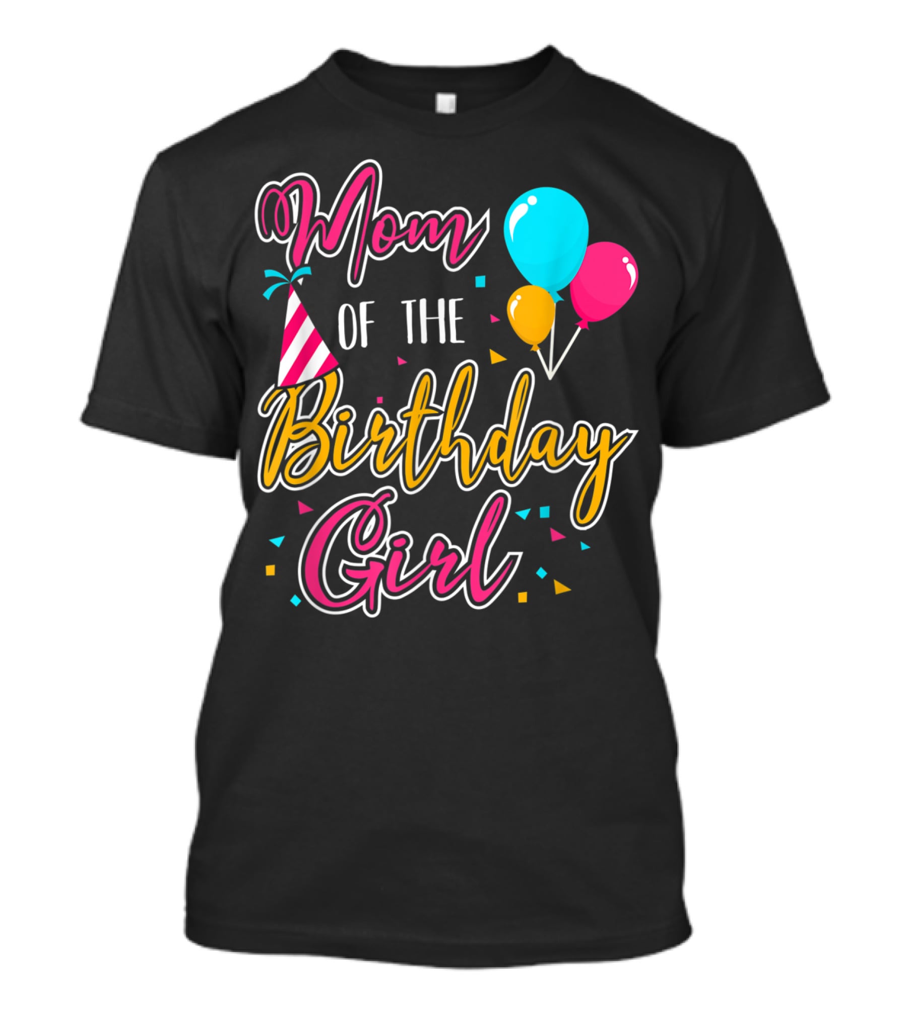 Mom Of The Birthday Girl With Balloons And Party Hat Celebration Theme 21 T-Shirt