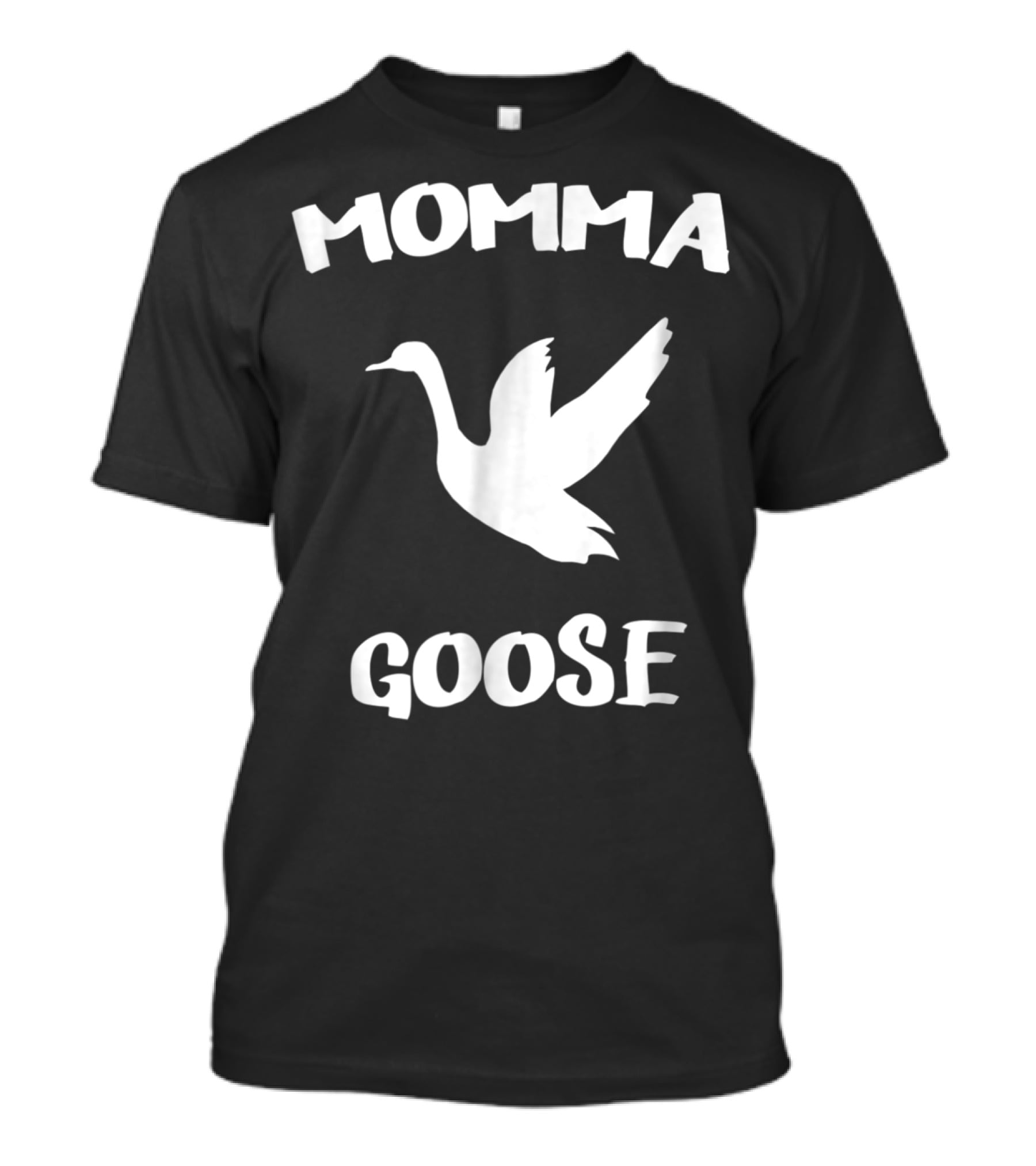 Momma Goose Funny Mom Mama Mother Goose T-Shirt
