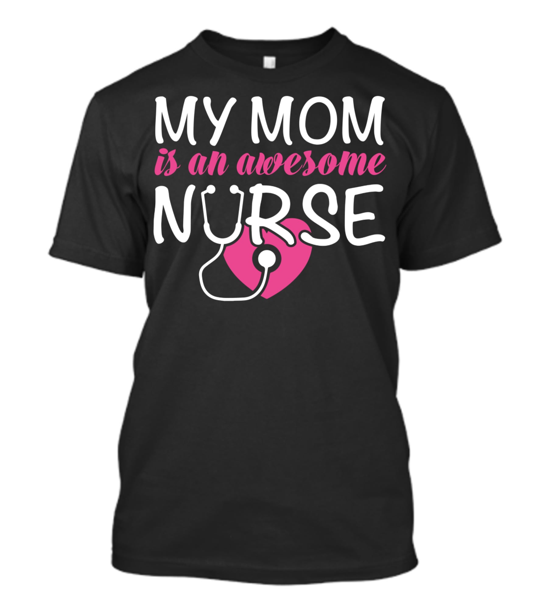 My Mom Is An Awesome Nurse Stethoscope Heart T-Shirt