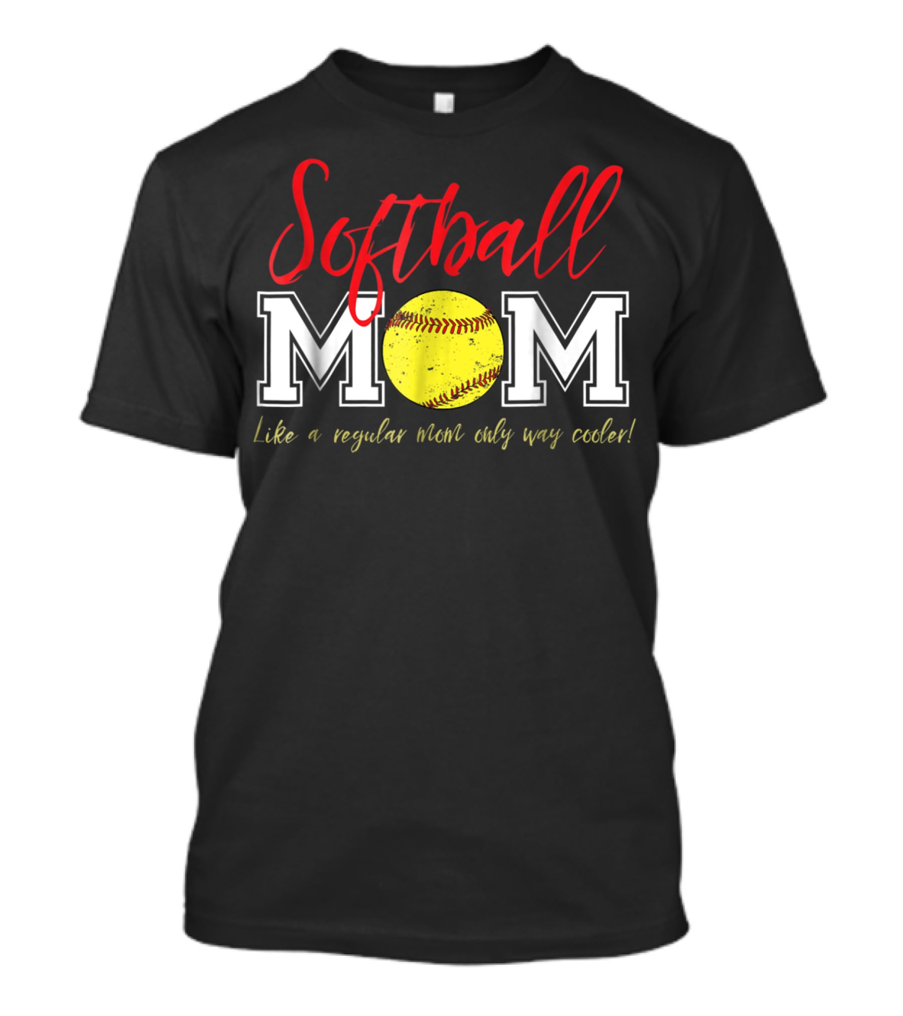 Softball Mom Like A Regular Mom Only Way Cooler T-Shirt