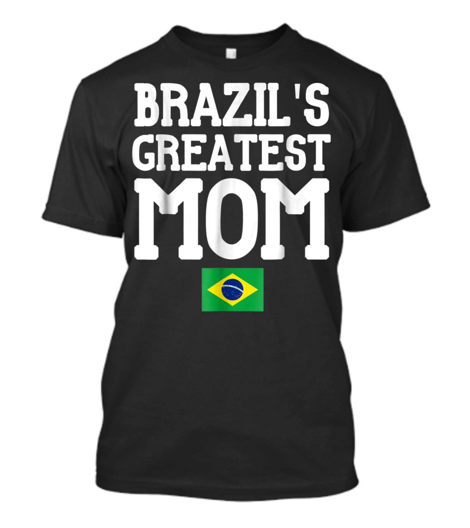 Brazil's Greatest Mom Mother's Day Tribute With Brazilian Flag T-Shirt