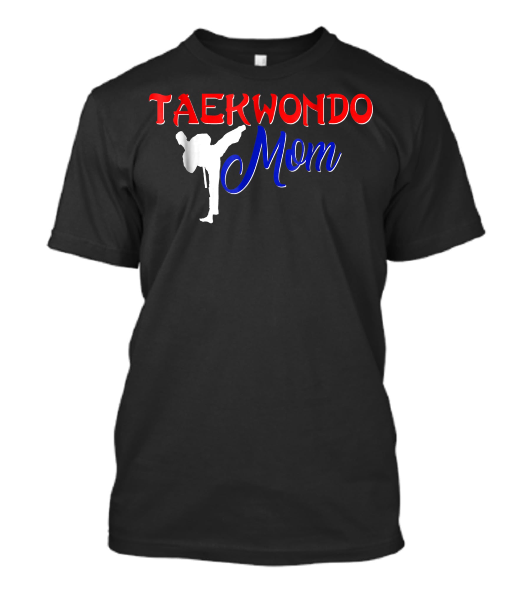 Taekwondo Mom Martial Arts Tae Kwon Do T-Shirt