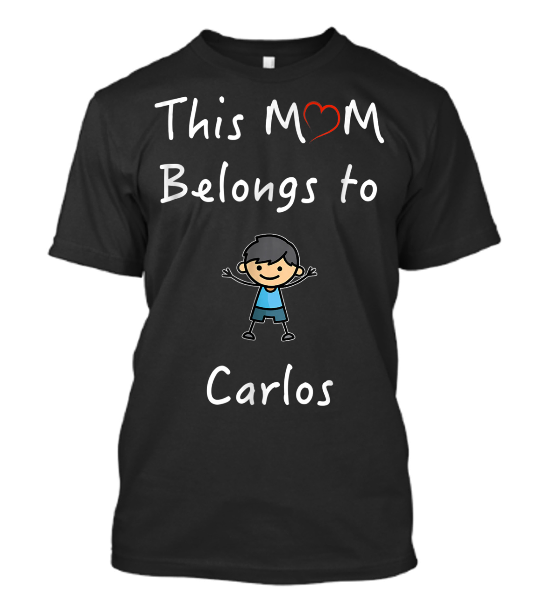 This Mom Belongs To Carlos Mother Love Son T-Shirt