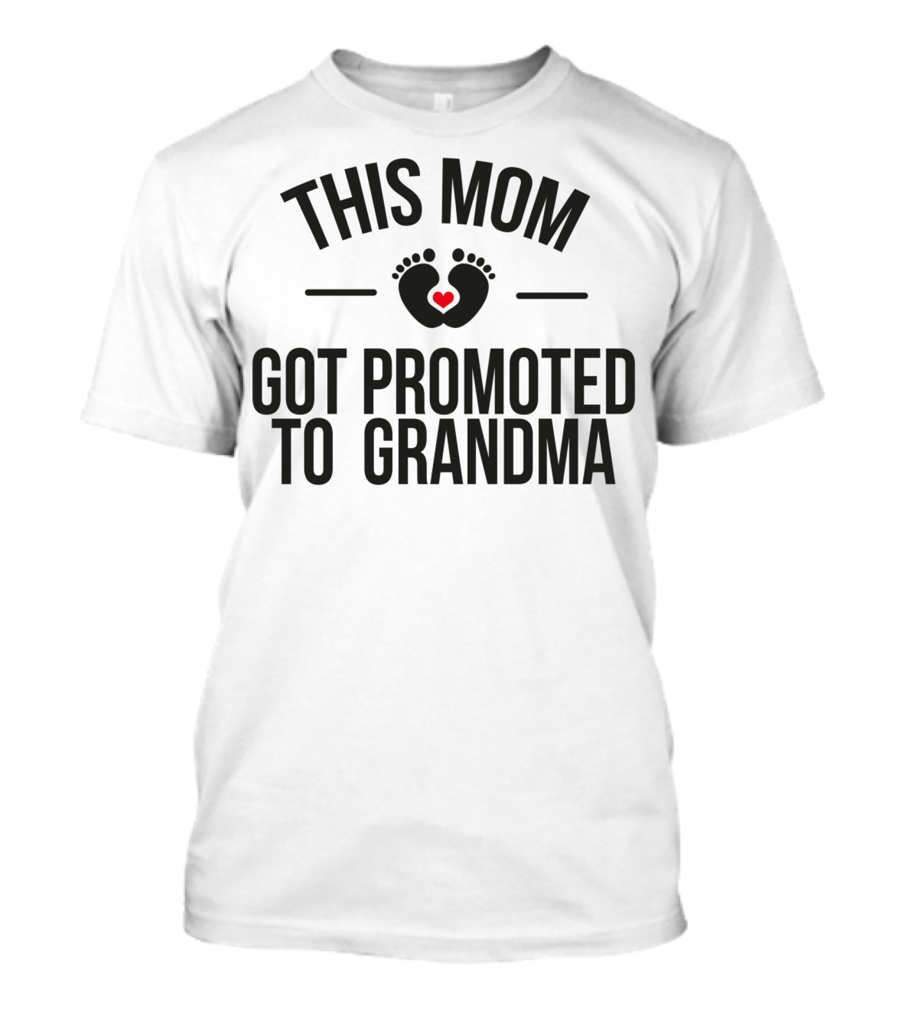 This Mom Got Promoted To Grandma Footprints Heart T-Shirt