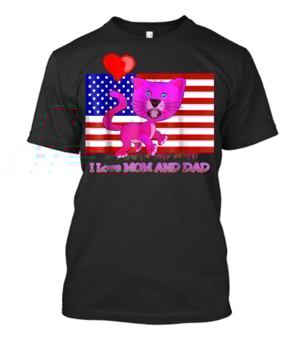 I Love Mom And Dad US Patriotic Pink Cat With Heart And Flag Background T-Shirt