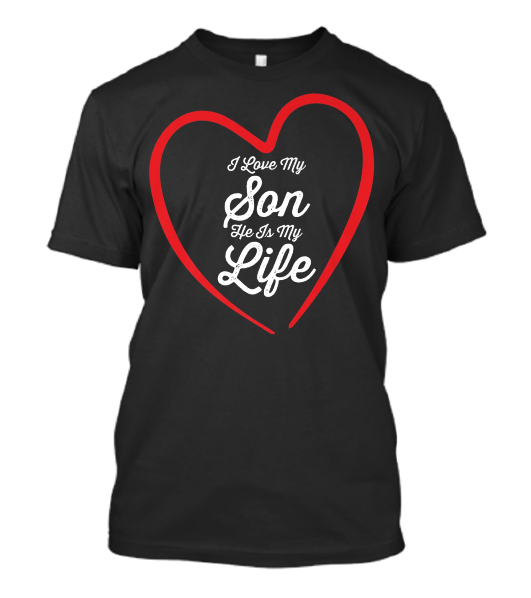 I Love My Son He Is My Life Heart92 T-Shirt