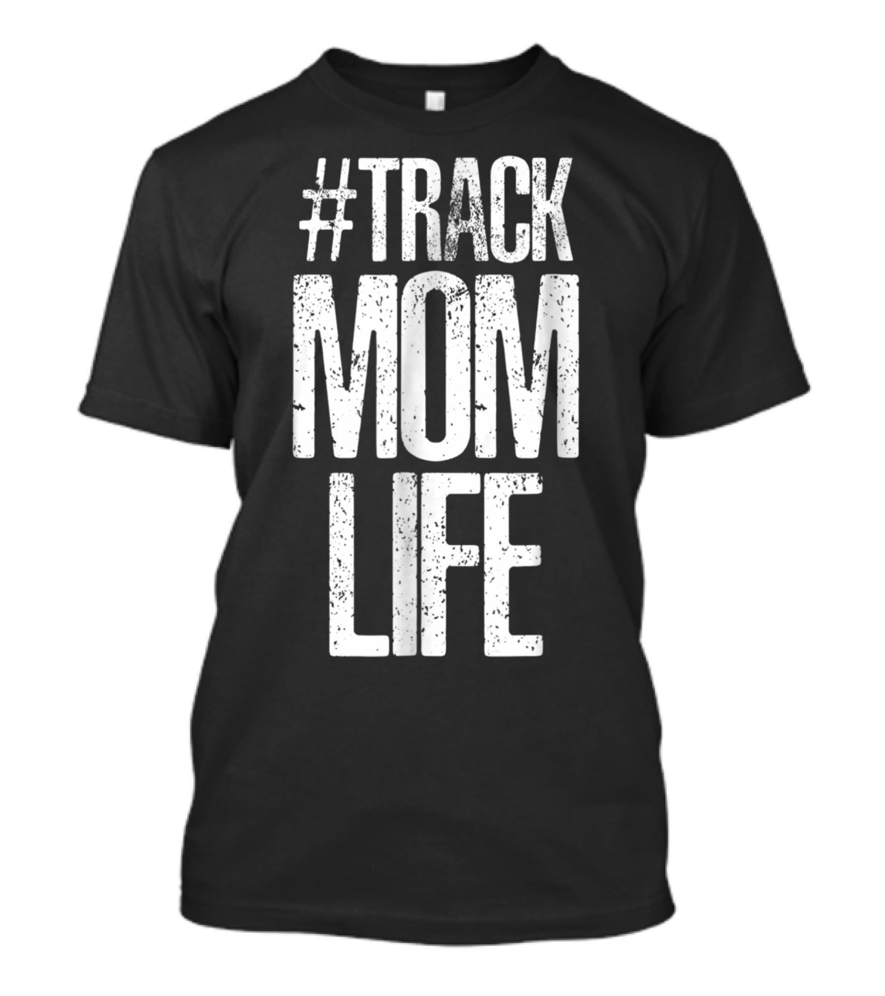 Track Mom Life Marathon T-Shirt