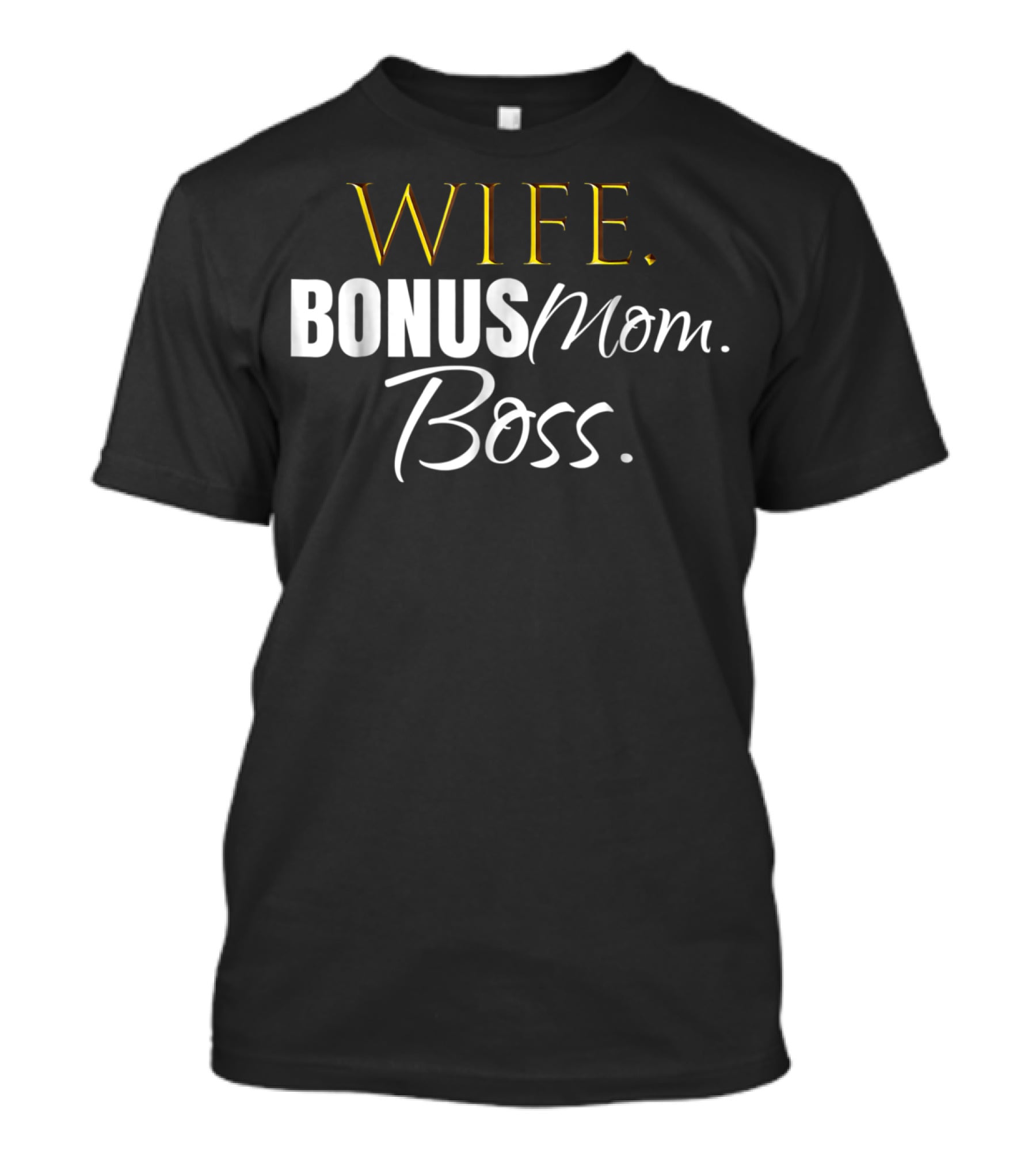 Wife Bonus Mom Boss Stepmom Wedding Cute Idea43 T-Shirt