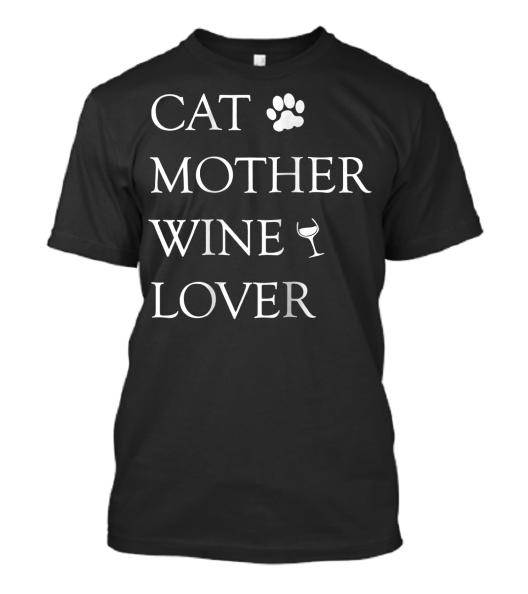 Cat Mother Wine Lover With Paw And Glass For Every Cat Mom T-Shirt