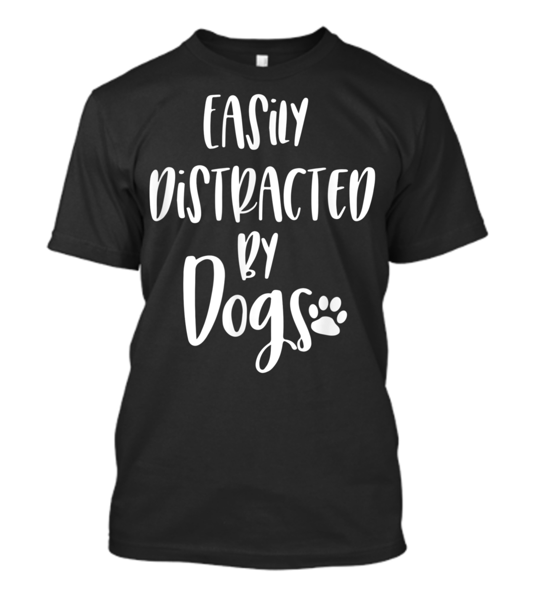 Easily Distracted By Dogs Dog Mom Dog Lover Fur Mom Paw Prints T-Shirt