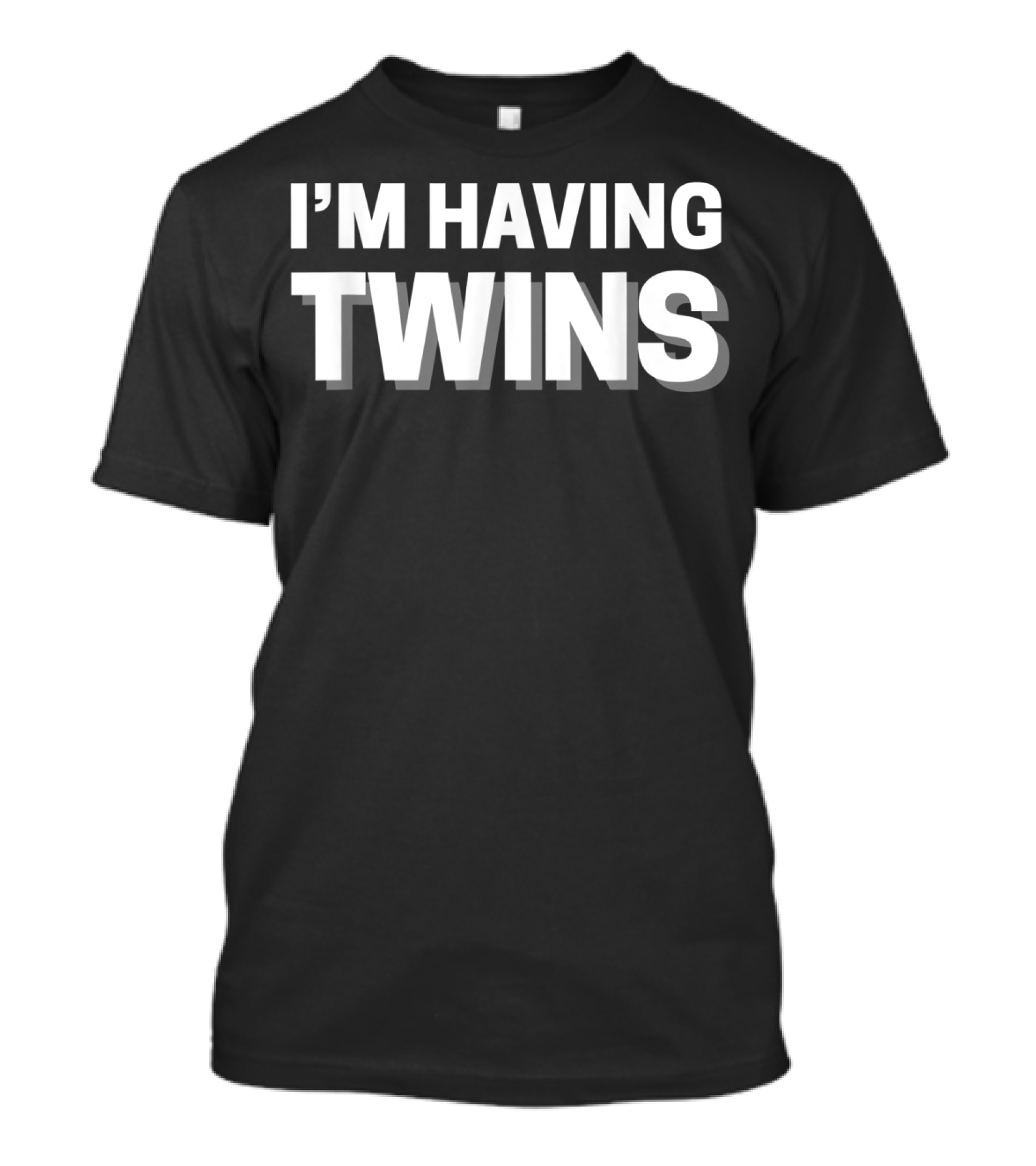 I'm Having Twins Pregnancy New Parents Announcement T-Shirt
