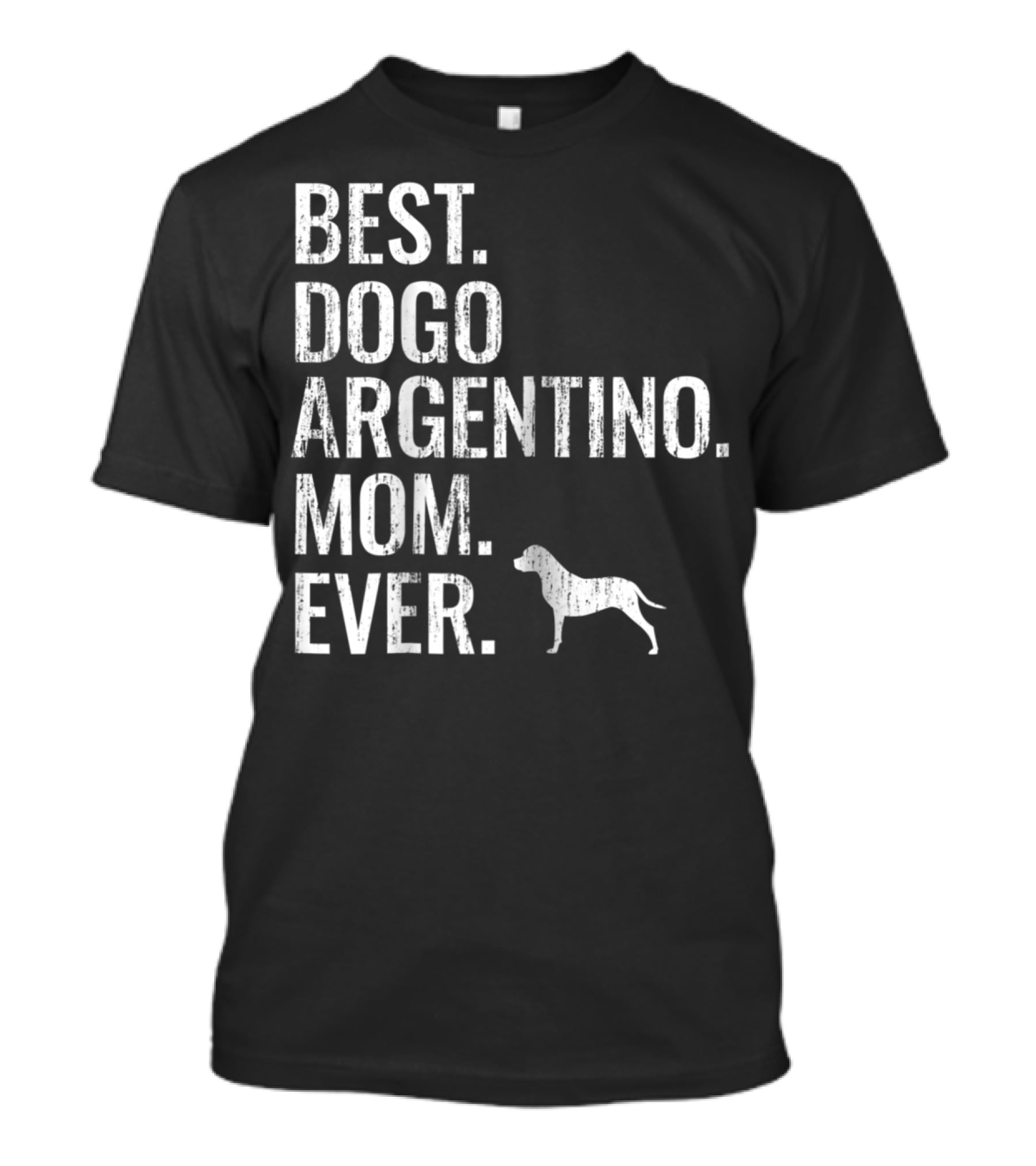 Best Dogo Argentino Mom Ever Dog Owner Enthusiast T-Shirt