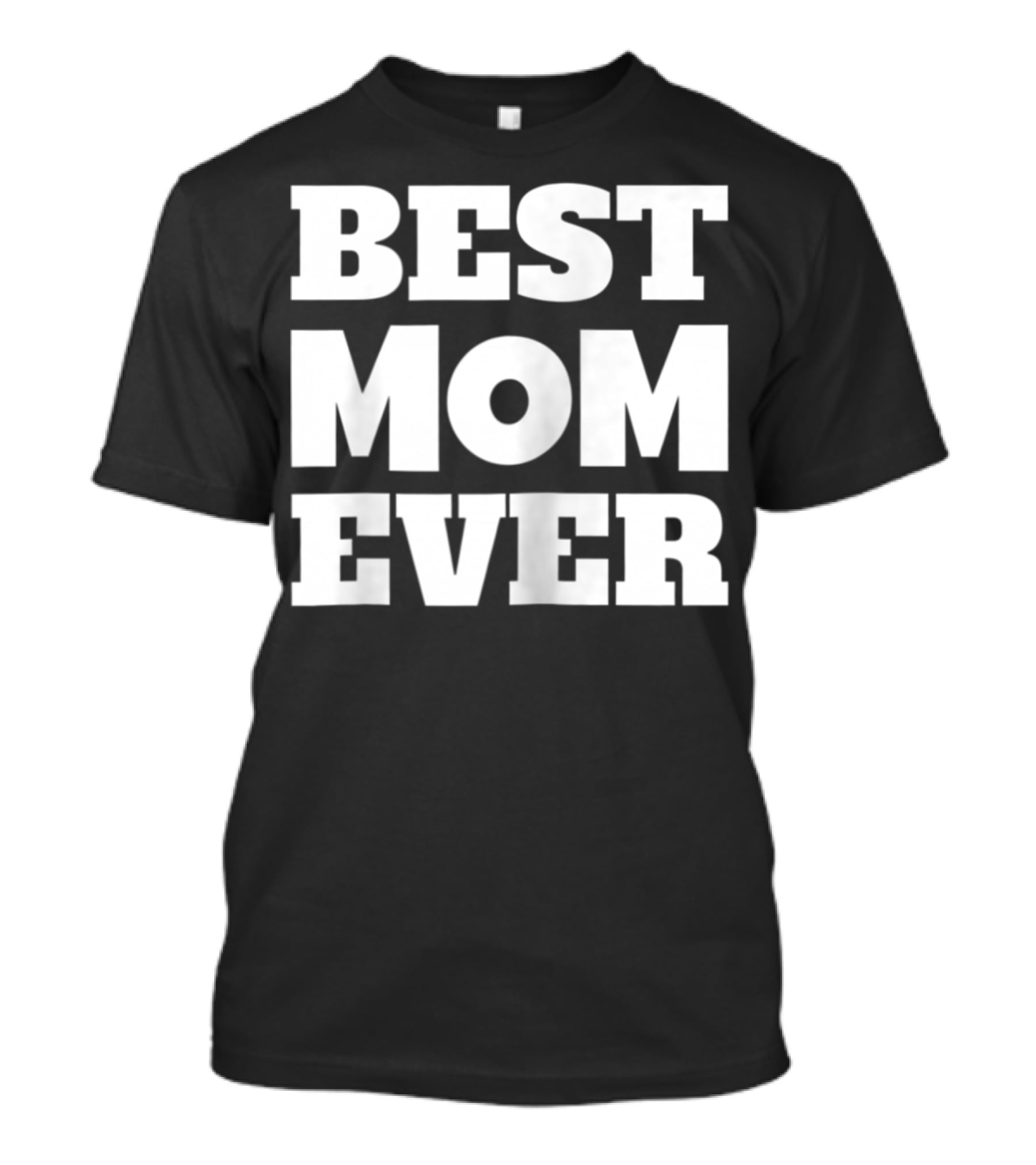 Best Mom Ever Fun Loving T-Shirt