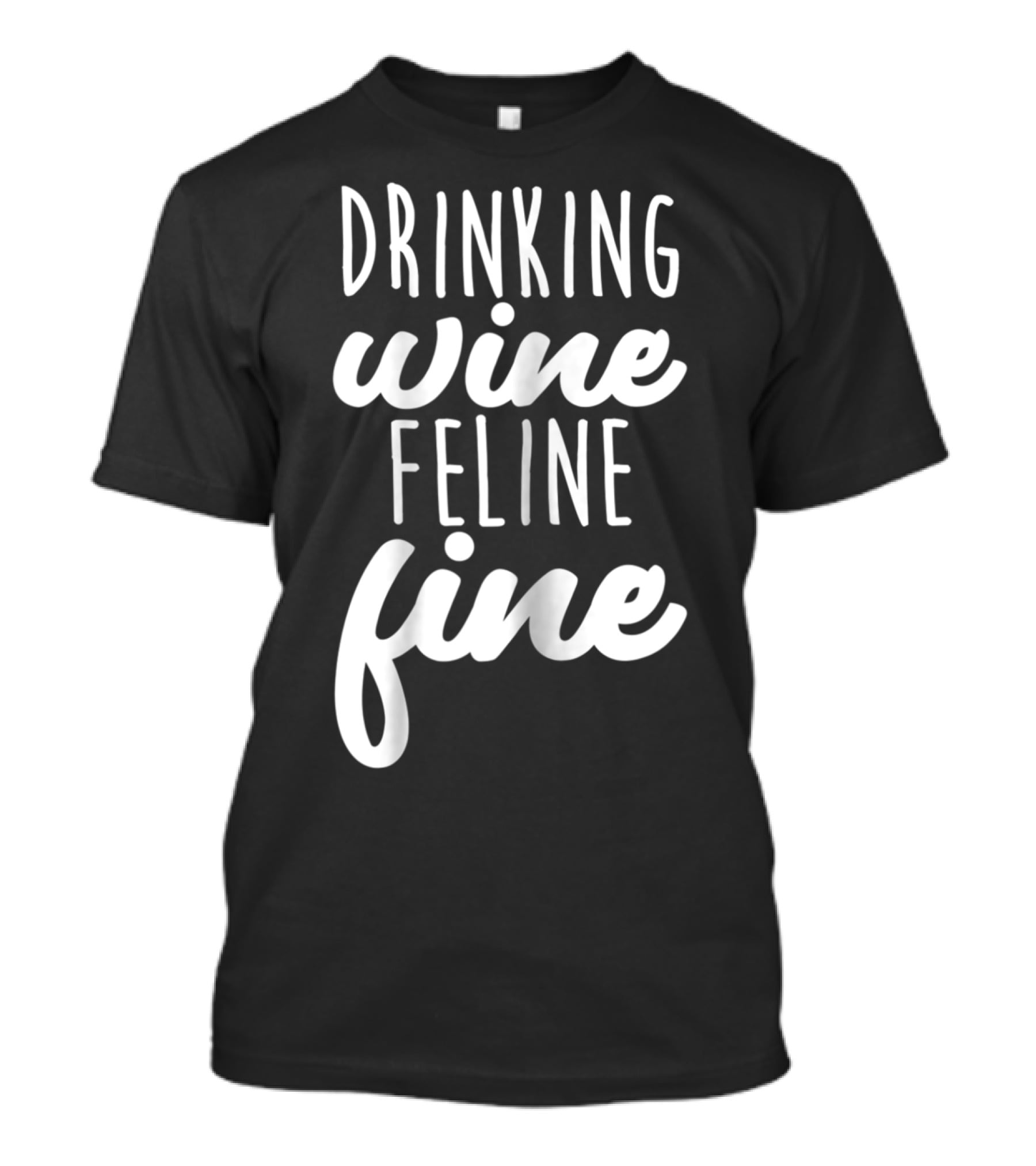 Drinking Wine Feline Fine Cats And Wine Lovers Humor T-Shirt