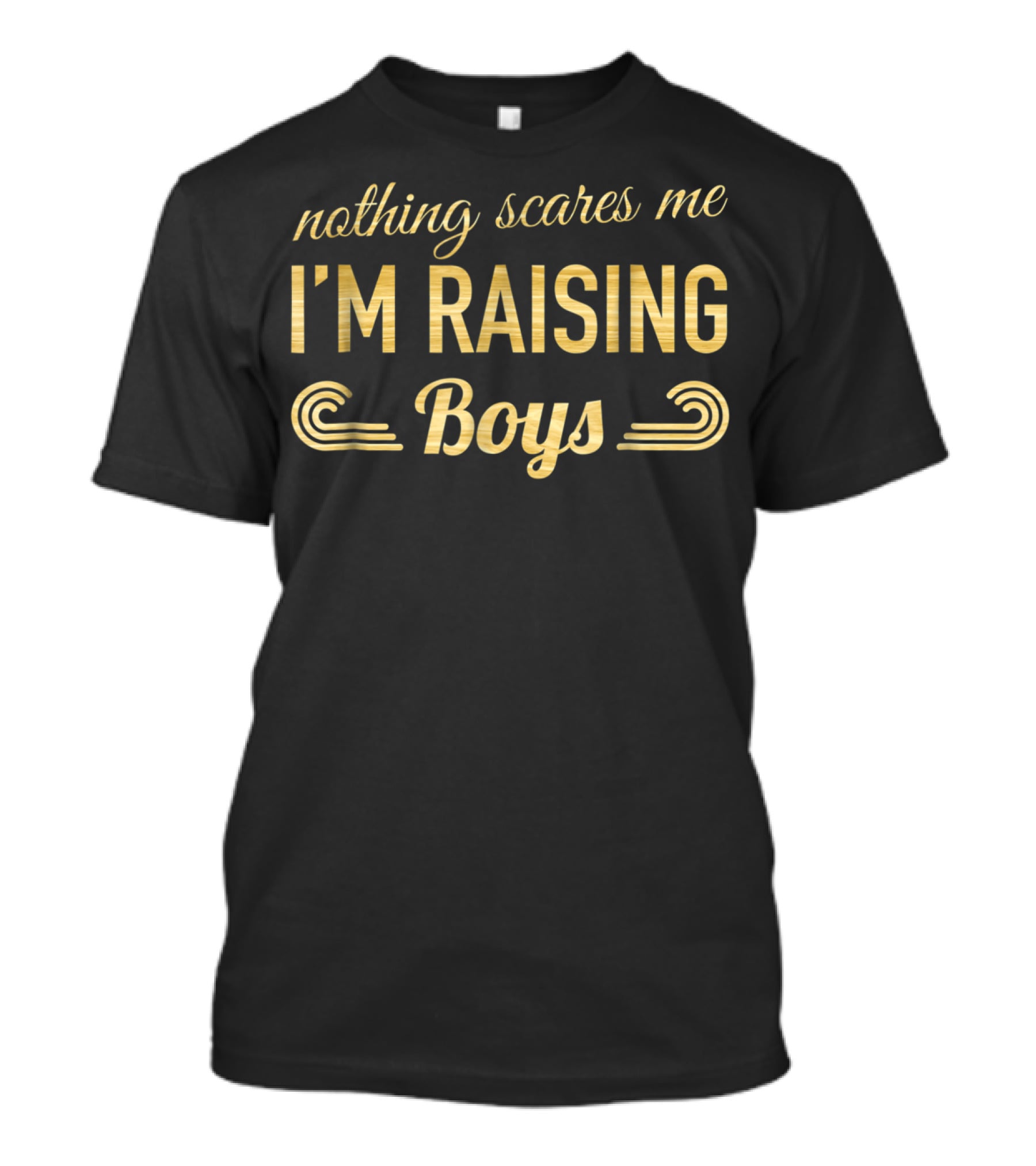Nothing Scares Me I'm Raising Boys Woodgrain Mom T-Shirt