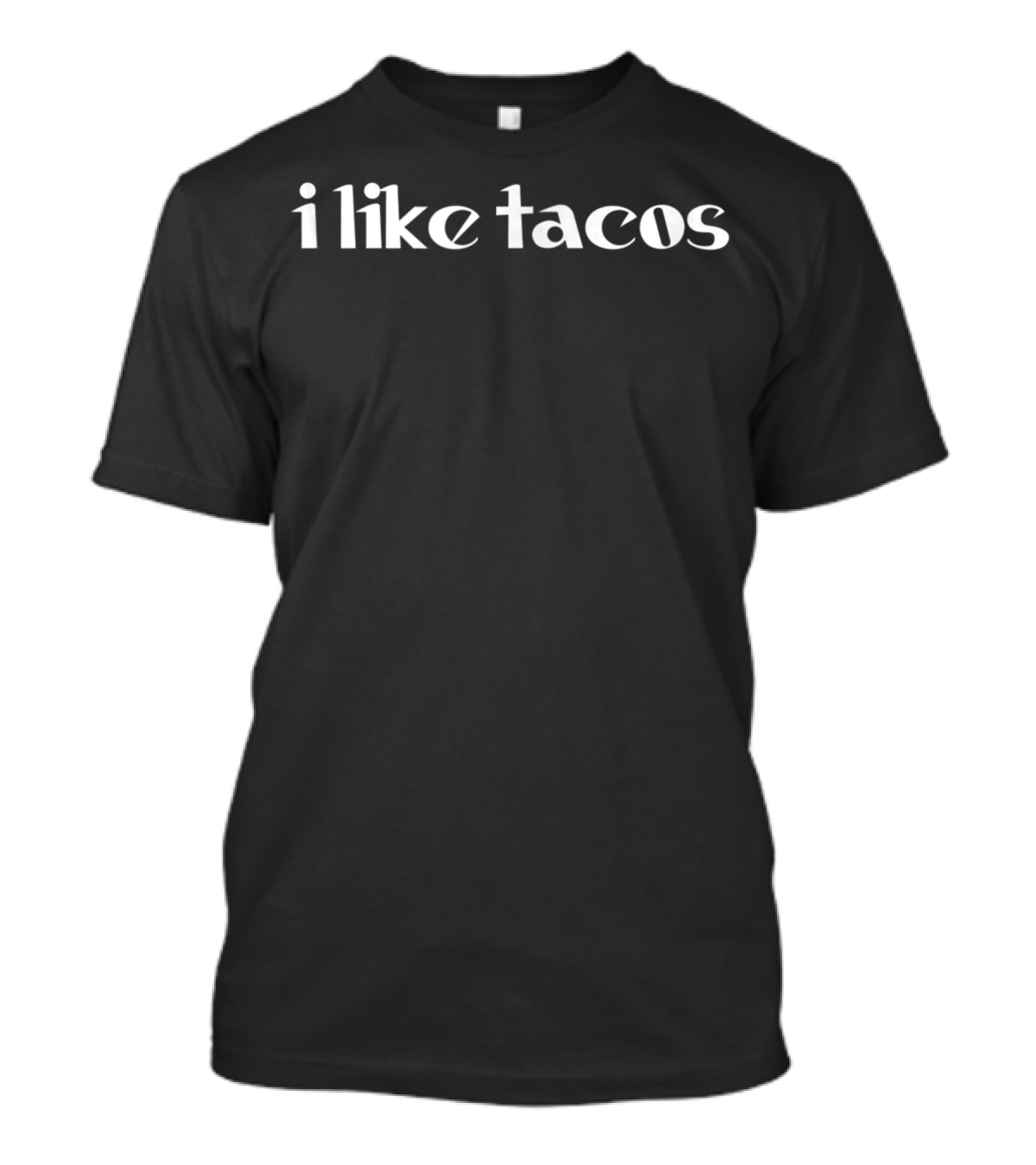 I Like Tacos Funny Food Eat Fun Family Mom49 T-Shirt
