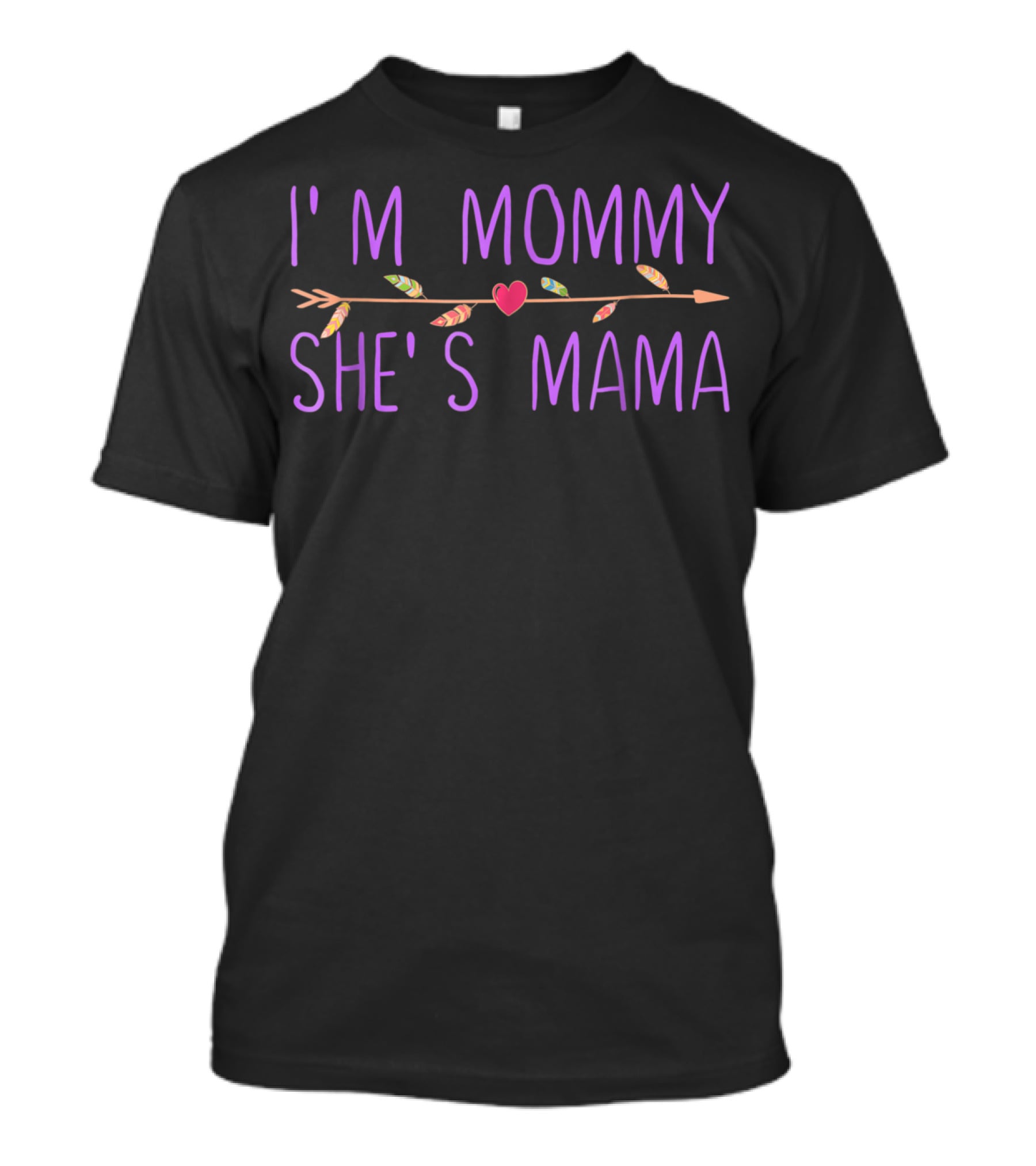 I'm Mommy She's Mama Gay Lesbian Wifey Heart Arrow Feathers T-Shirt