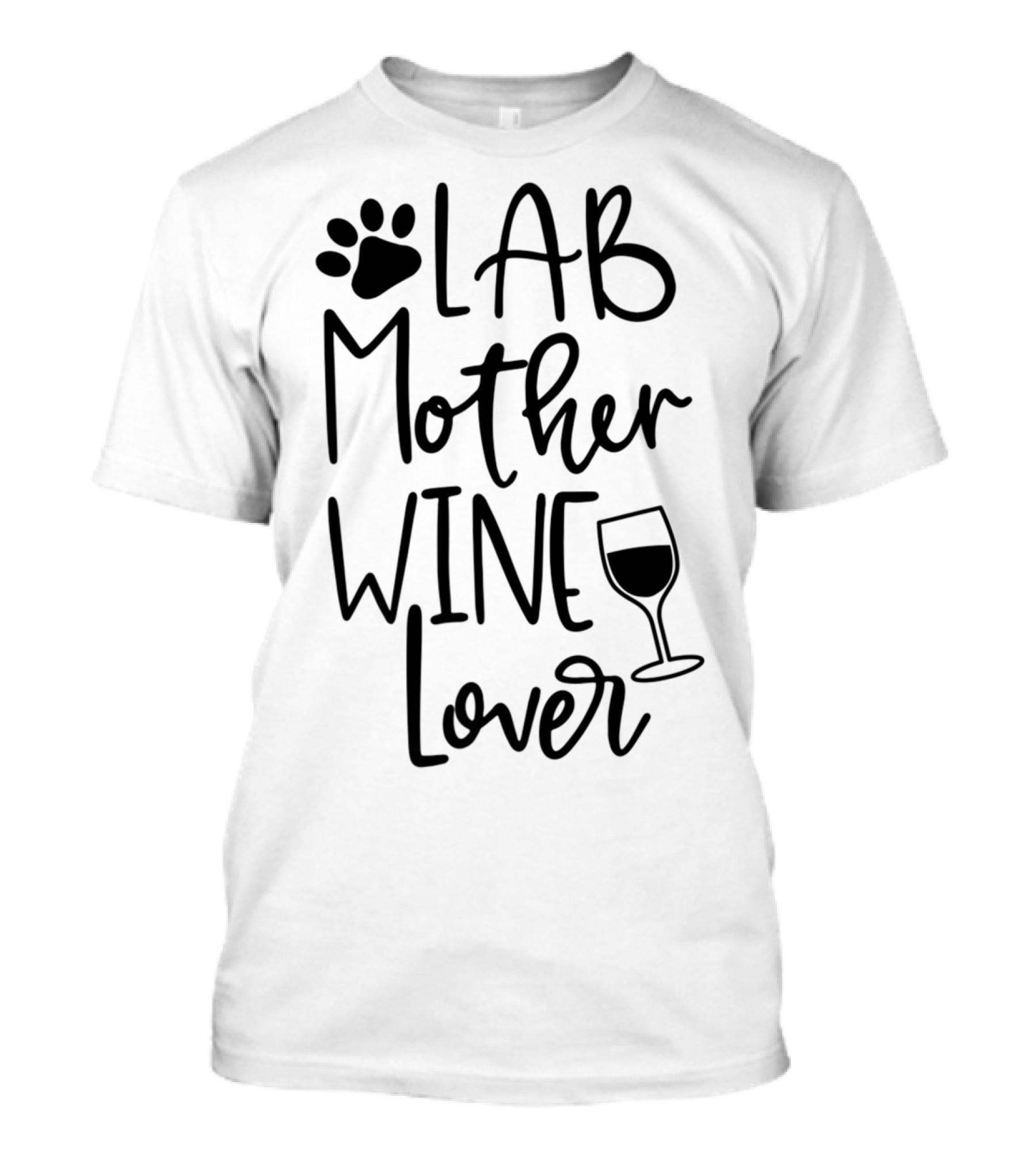 LAB MOTHER WINE LOVER Labrador Dog Mom Birthday Paw Print And Wine Glass T-Shirt