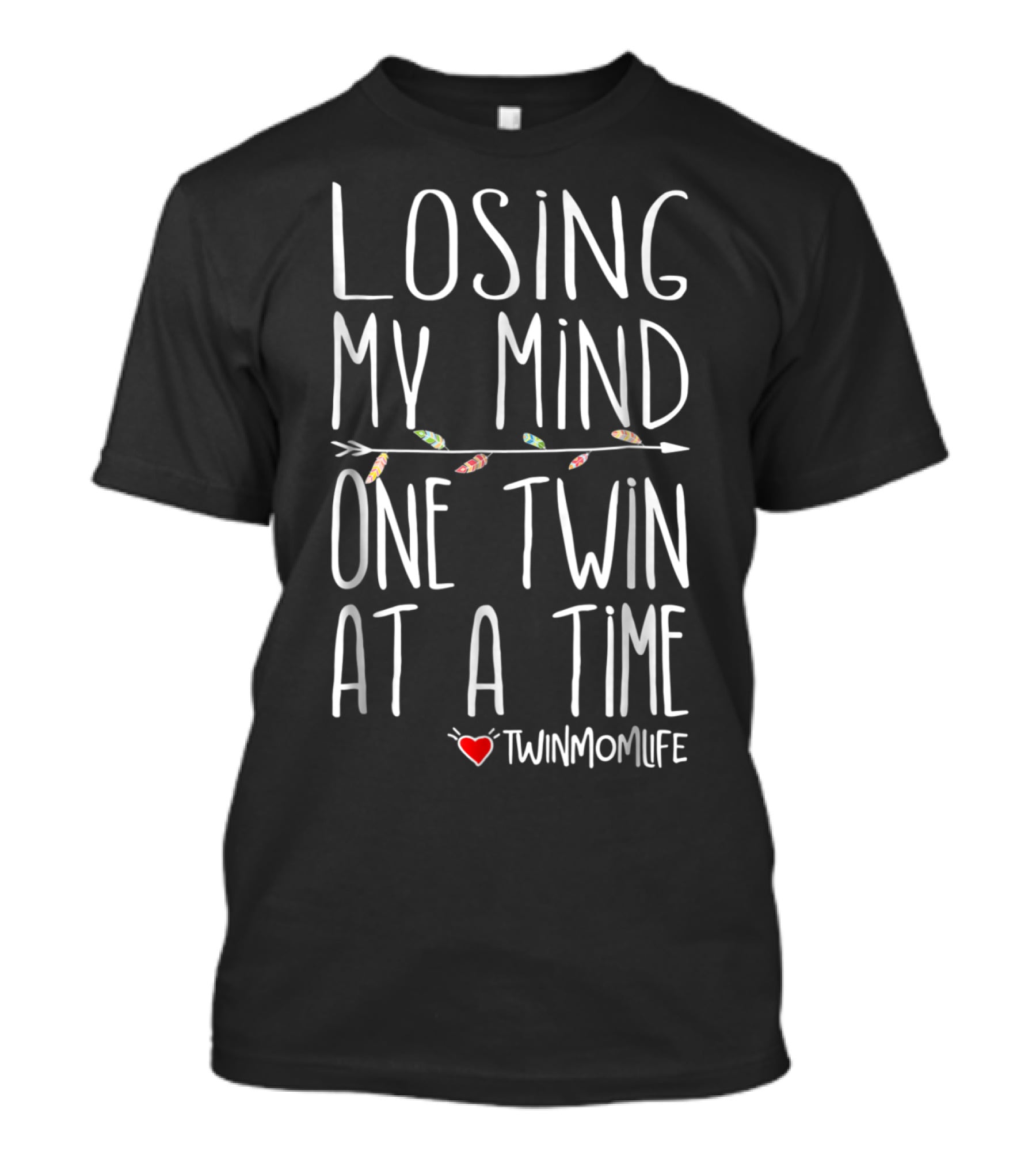 Losing My Mind One Twin At A Time Heart Twin Mom Life T-Shirt