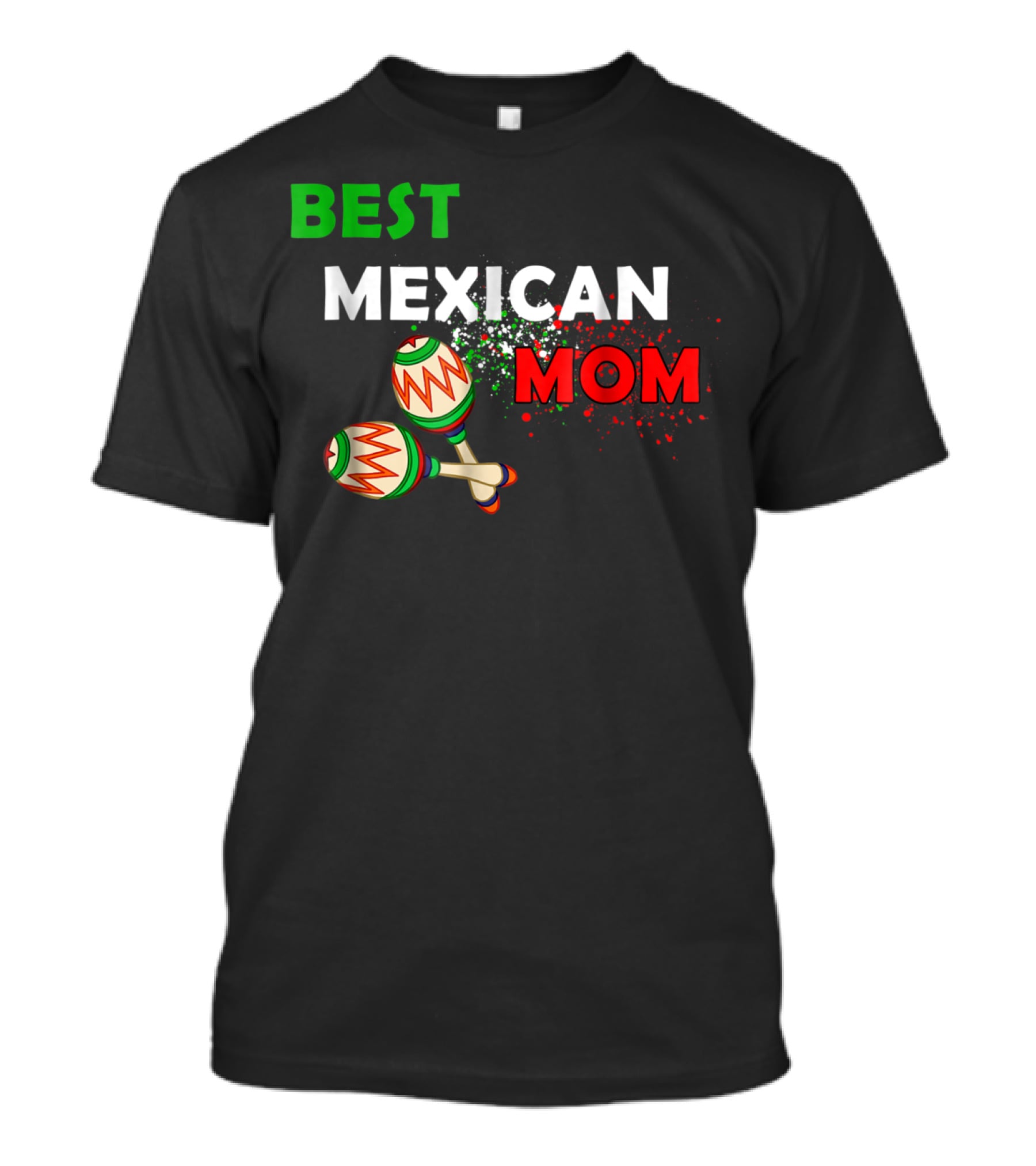 Best Mexican Mom With Maracas And Mexican Flag Colors T-Shirt