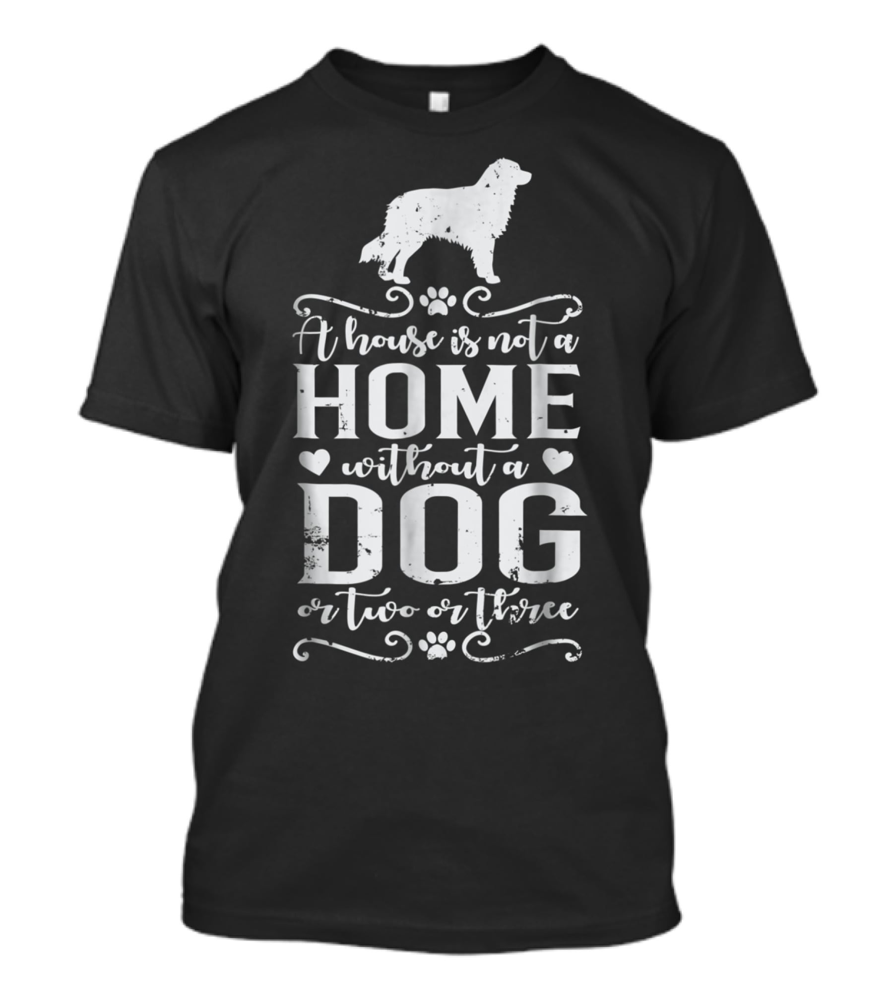 Australian Shepherd A House Is Not A Home Without A Dog Or Two Or Three Dog Mom63 T-Shirt