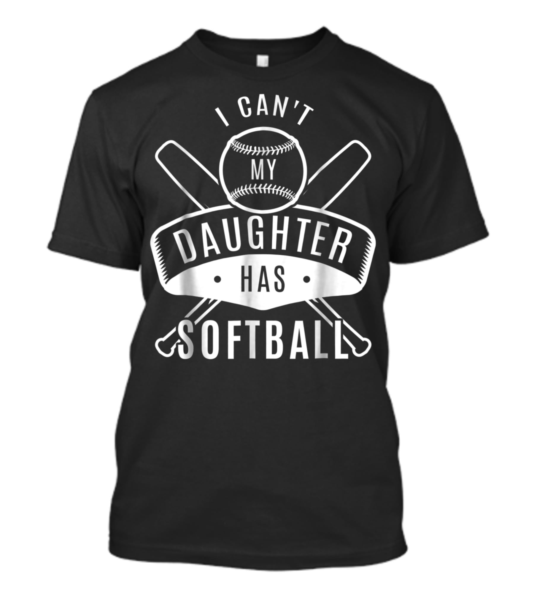 I Can't My Daughter Has Softball Bat And Ball T-Shirt