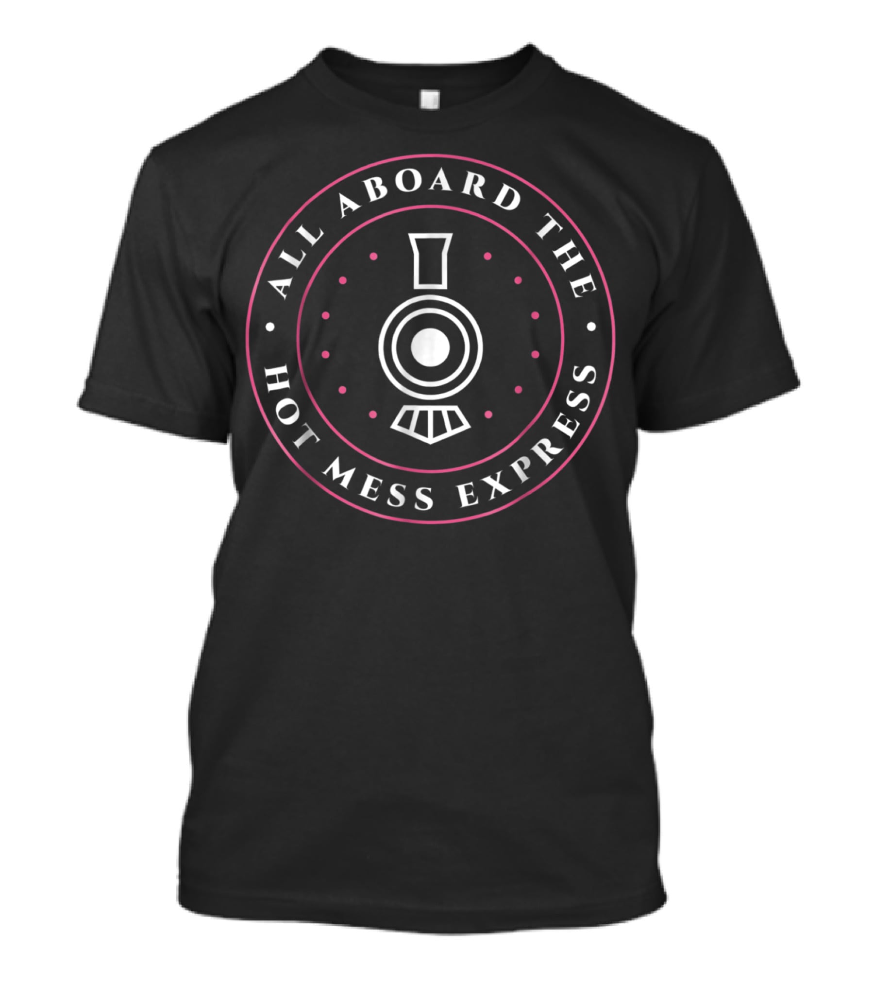 All Aboard The Hot Mess Express Train Emblem With Classic Circular T-Shirt