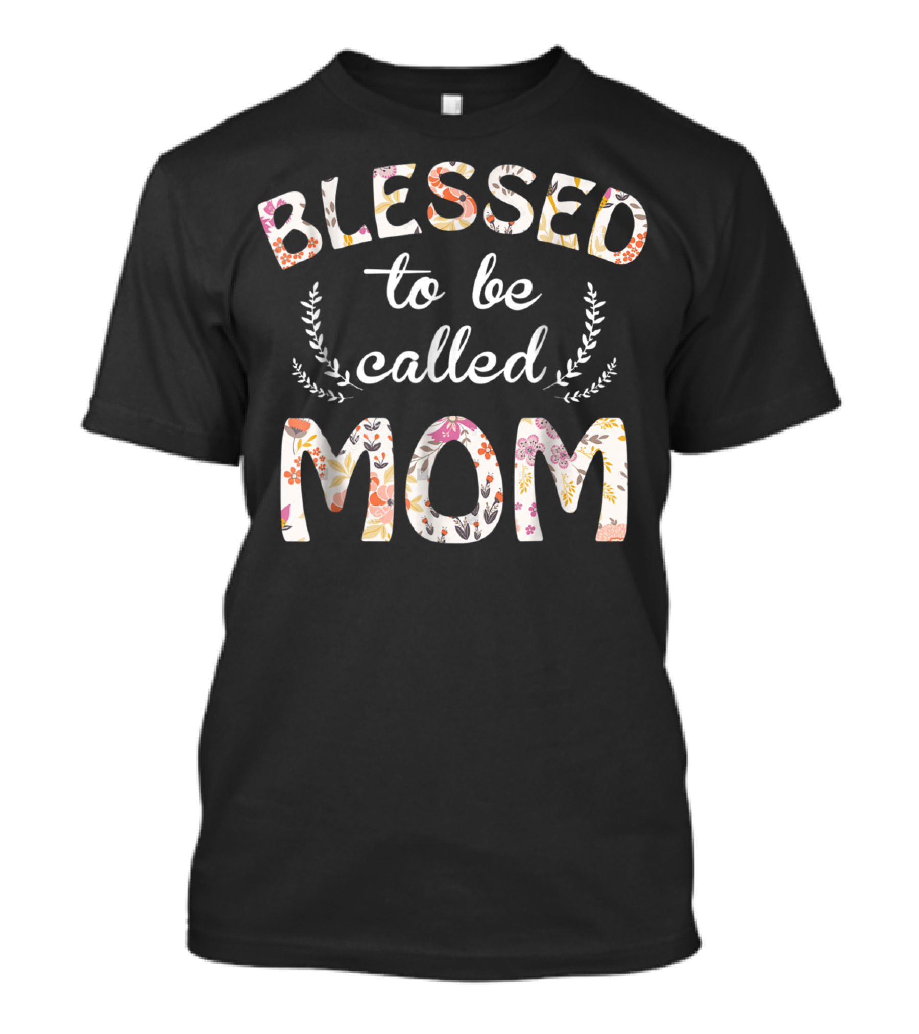 Blessed To Be Called Mom Floral T-Shirt